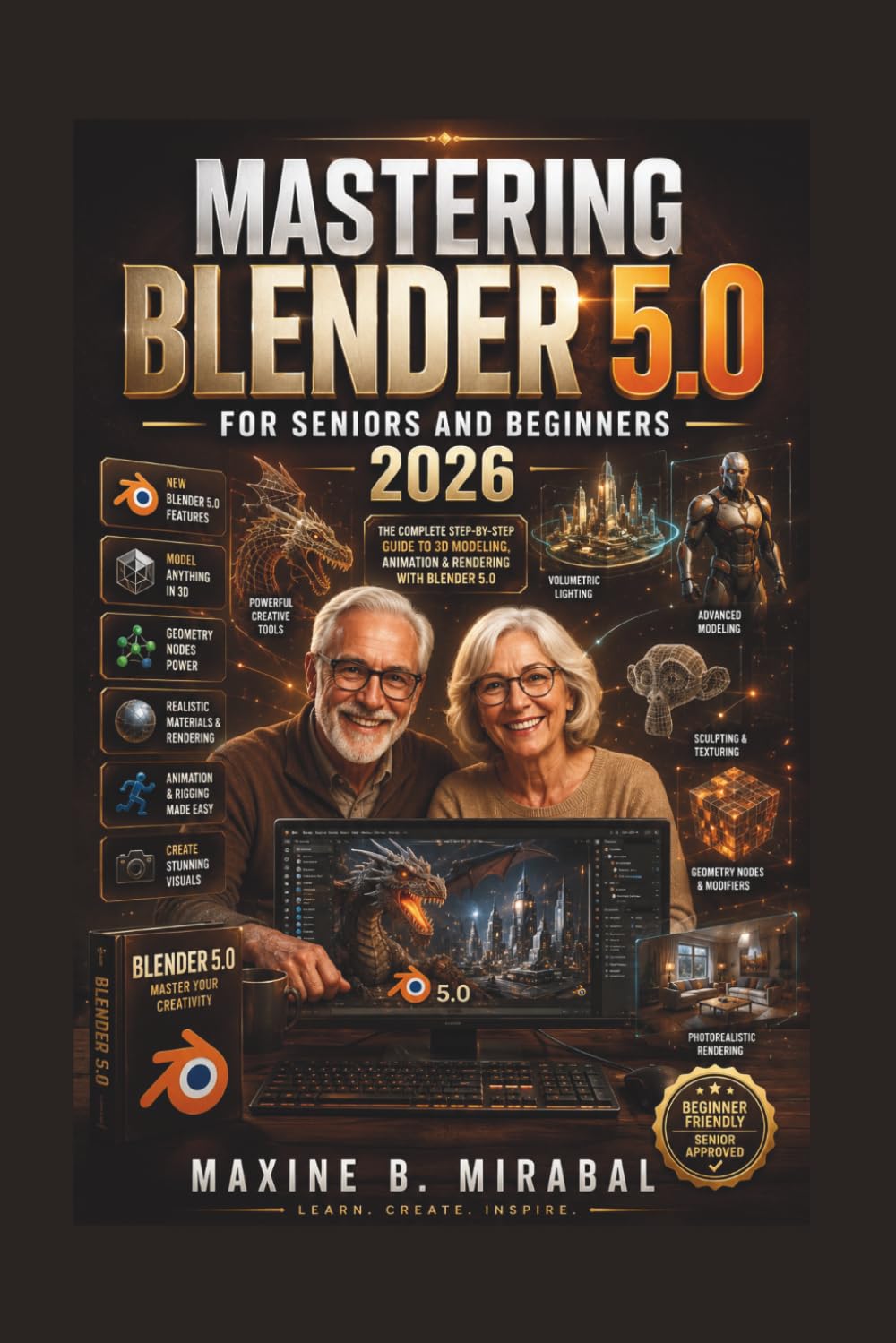 Mastering Blender 5.0 for Seniors and Beginners 2026