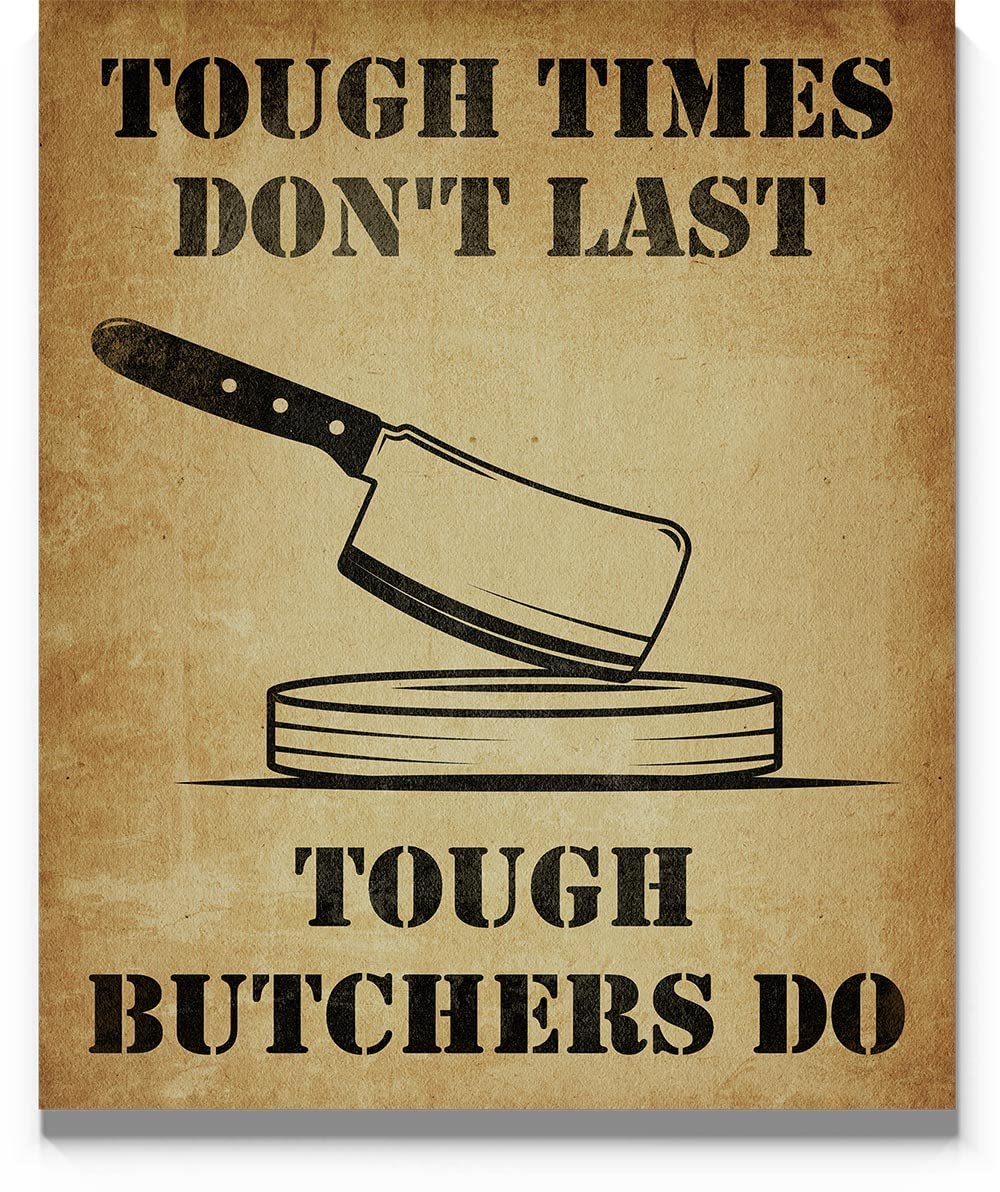 Tough Times Don't Last Tough Butchers Do 11"x14" Unframed Wall Art Print Funny Parchment Style Poster Ideal Butcher Shop, Man Cave, Grill Area, Farmhouse, Kitchen Decor Gift for Butcher, Meat Lover