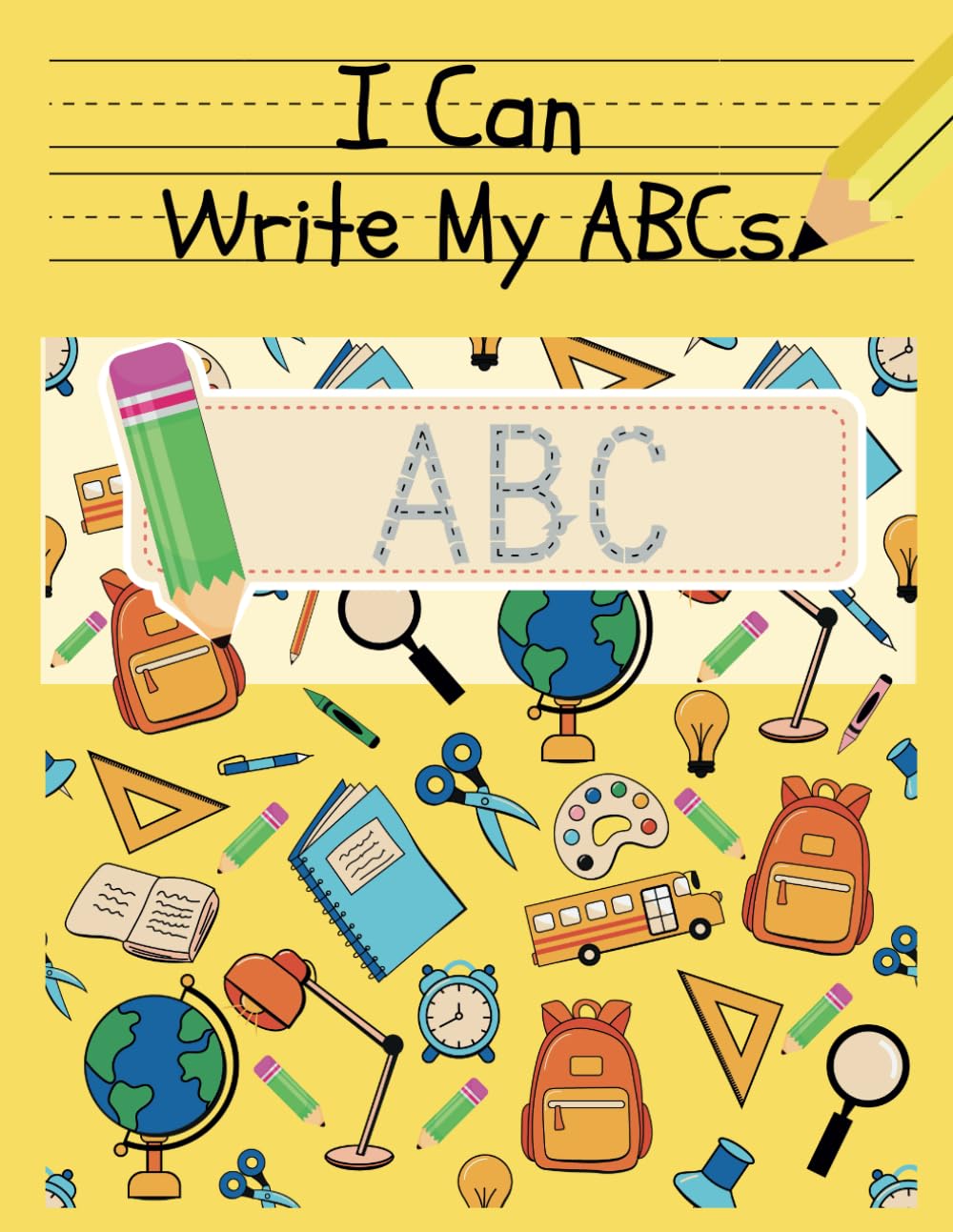I Can Write My ABC's!: Alphabet Tracing Workbook