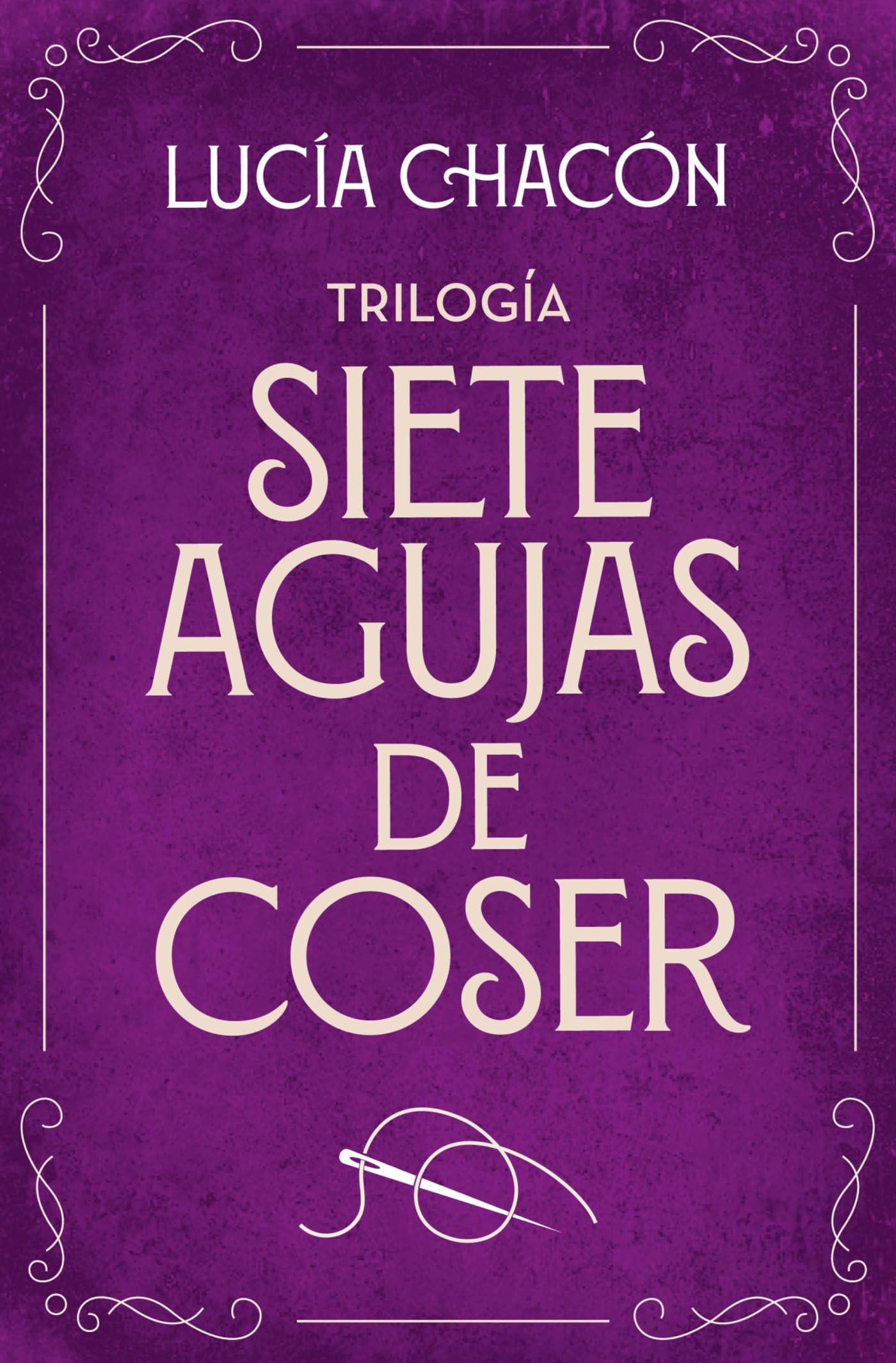Trilogía Siete agujas de coser: (edición estuche con: Siete agujas de coser | Los días que cosemos juntas | El atelier de la calle Lagasca) (Ficción)