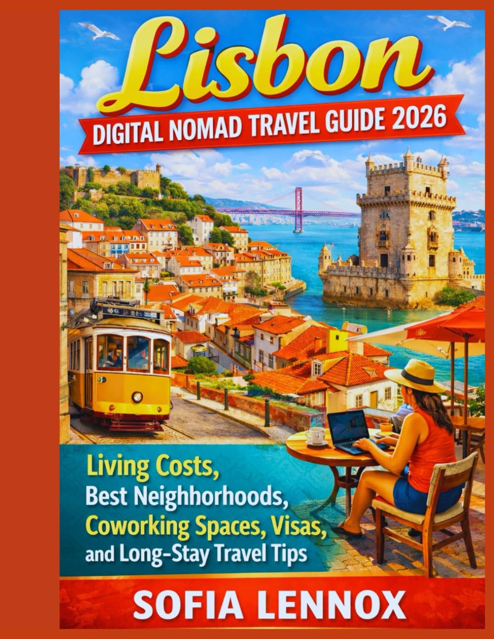 Lisbon Digital Nomad Travel Guide 2026: Living Costs, Best Neighborhoods, Coworking Spaces, Visas, and Long-Stay Travel Tips