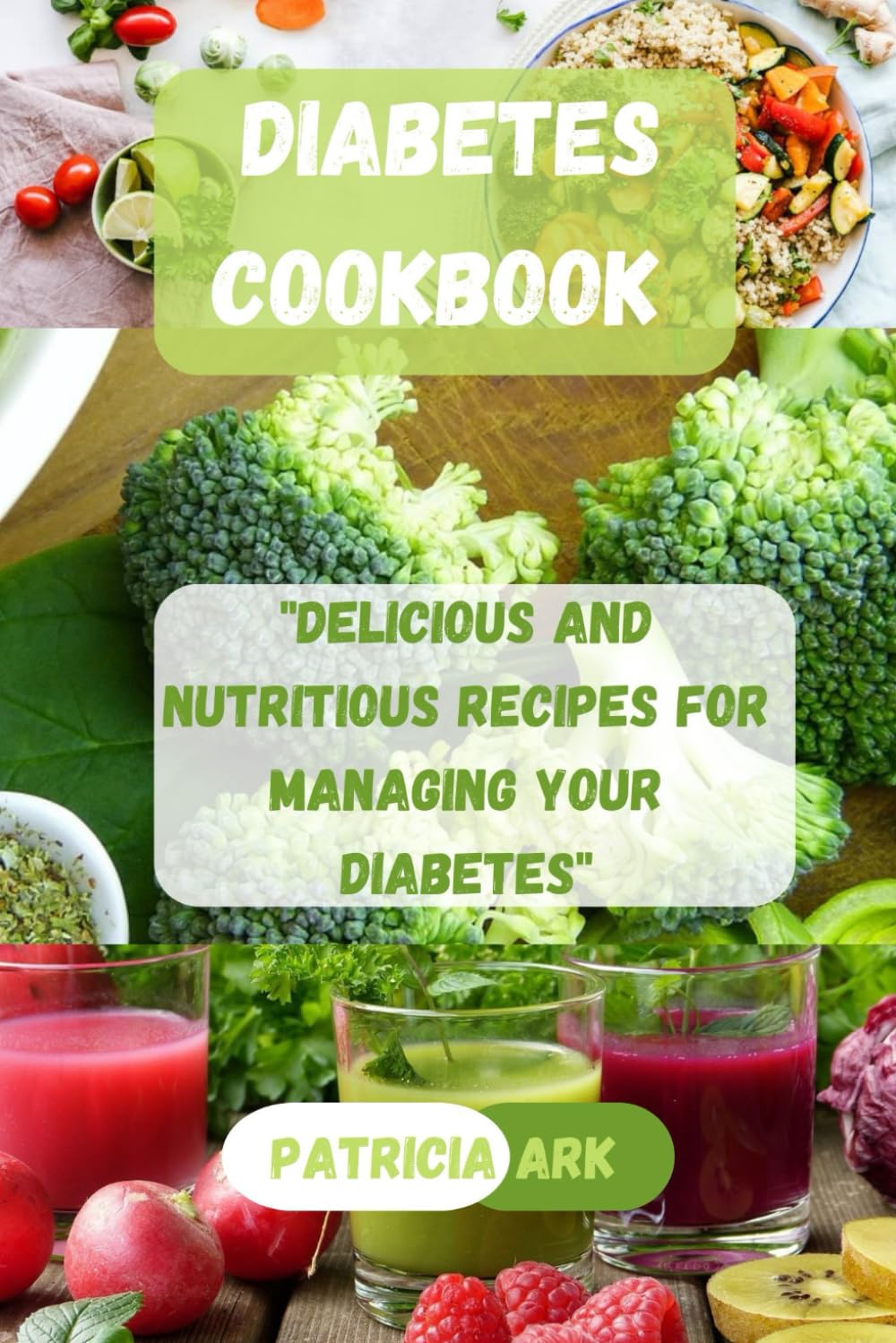DIABETES COOKBOOK: "Delicious and Nutritious Recipes for Managing Your Diabetes"