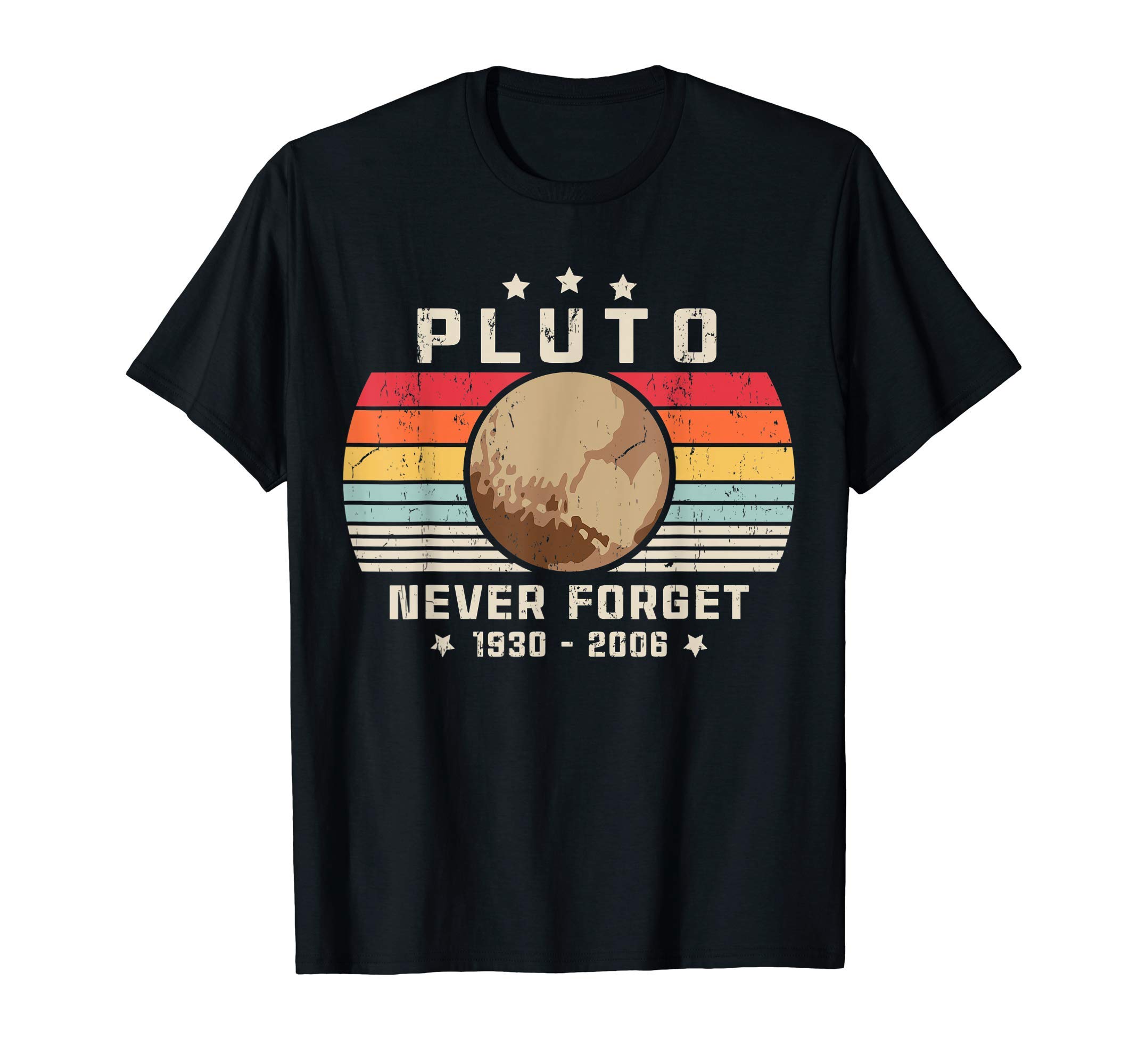 Never Forget Pluto Retro Funny Space Science HumorNever Forget Pluto Retro Funny Space Science Novelty Humor T-ShirtOEKO-TEX STANDARD 100