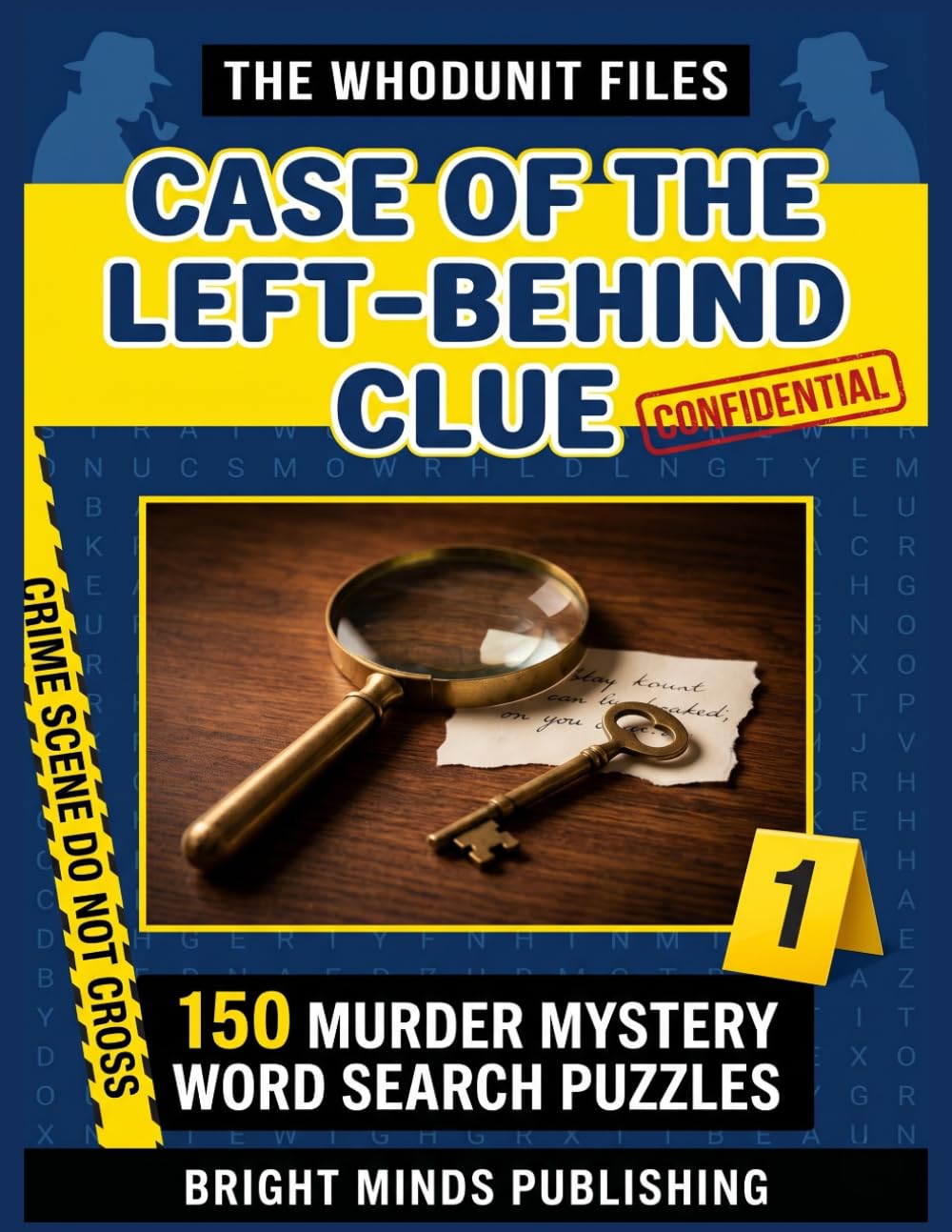 The Whodunit Files: Case of the Left-Behind Clue: An Adult Murder Mystery Word Search Puzzle Book with Whodunit Clues to Solve — Volume 1