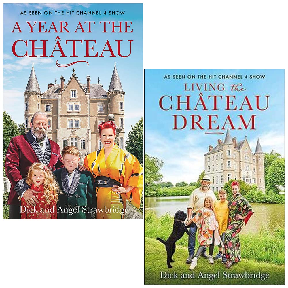 A Year at the Chateau & Living the Château Dream By Dick Strawbridge, Angel Strawbridge 2 Books Collection Set