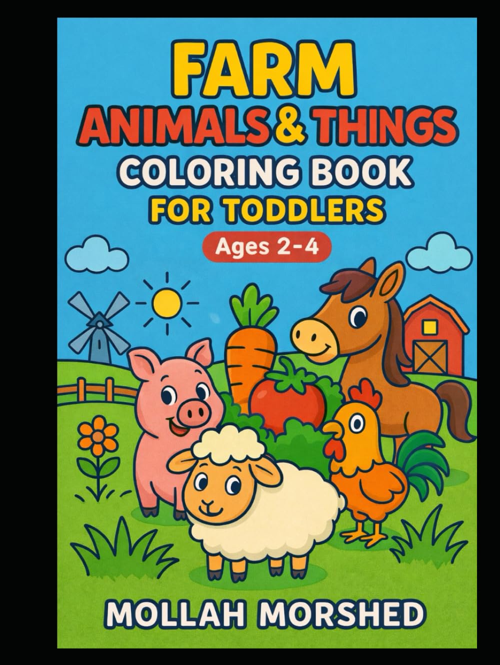 Farm Animals & Things Coloring Book for Toddlers Ages 2–4