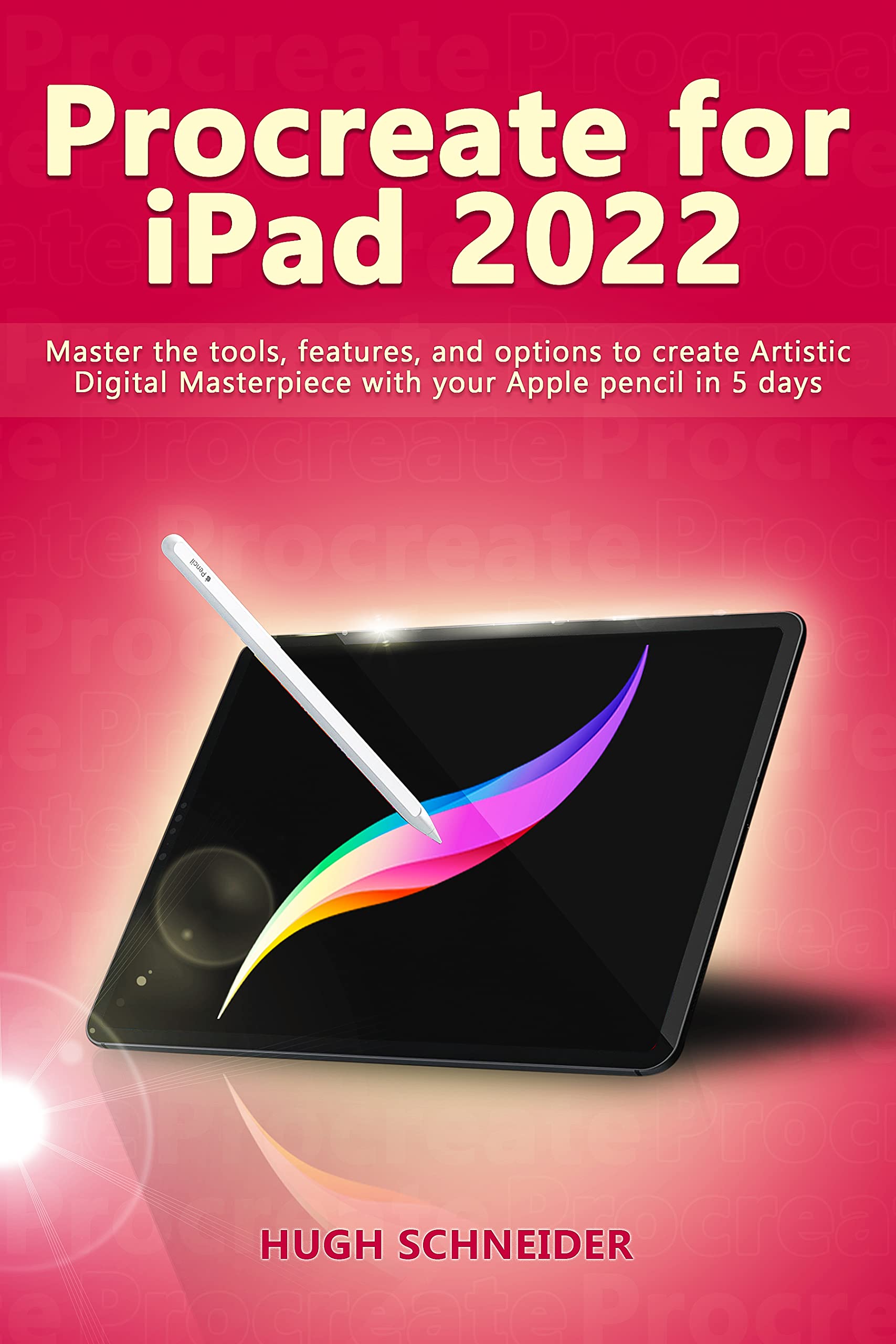 Buy Procreate for iPad 2022: Master the tools, options, and features to ...