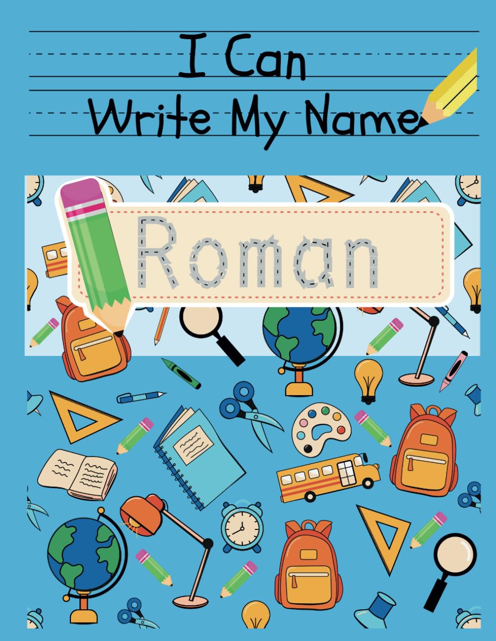 I Can Write My Name: Roman: Personalized Name Tracing Book