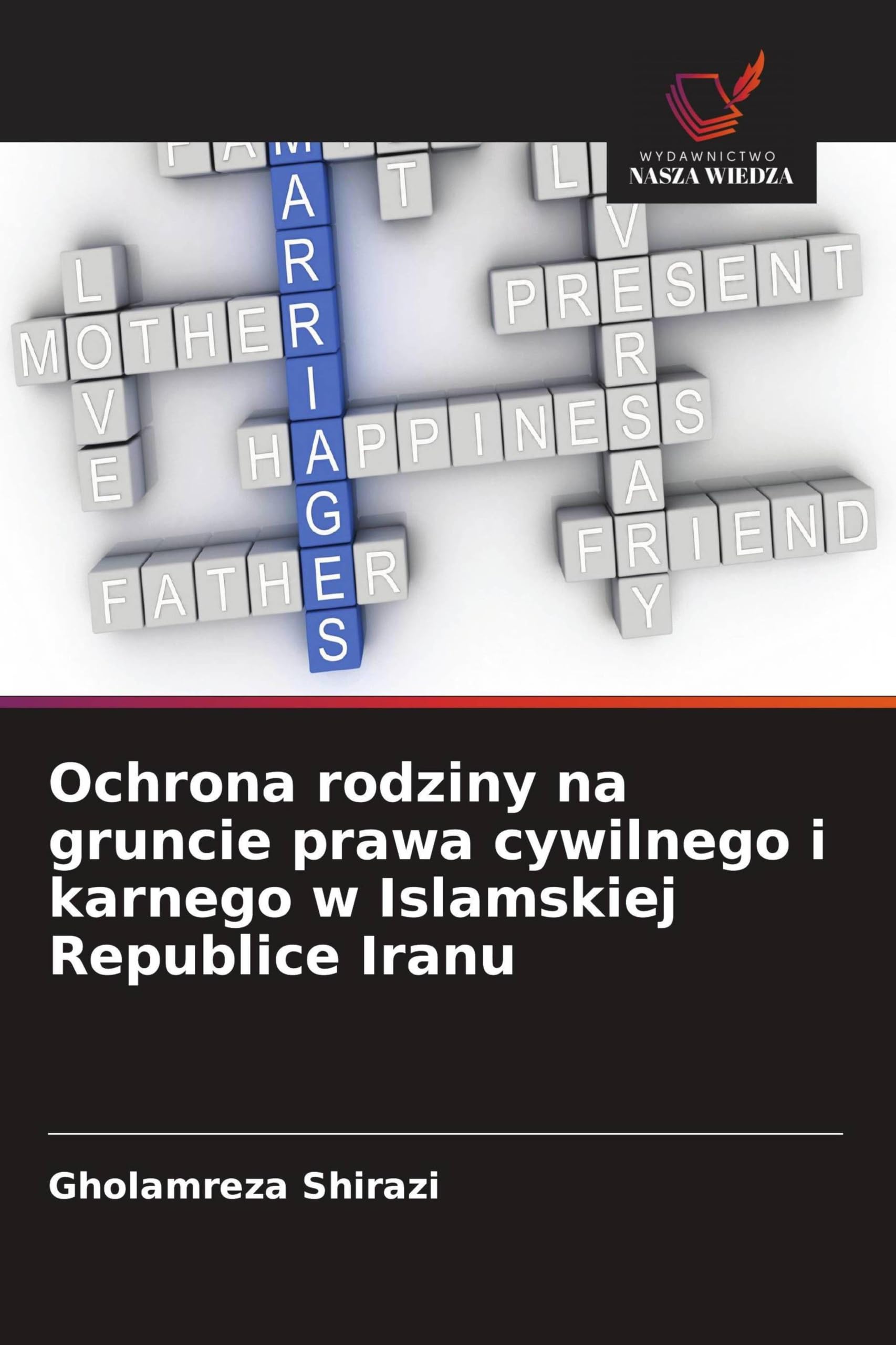 Ochrona rodziny na gruncie prawa cywilnego i karnego w Islamskiej Republice Iranu