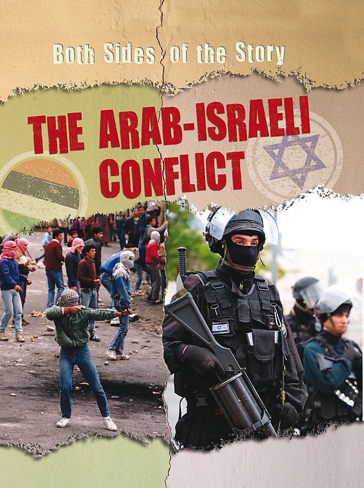 The Arab-Israeli Conflict (Both Sides of the Story)