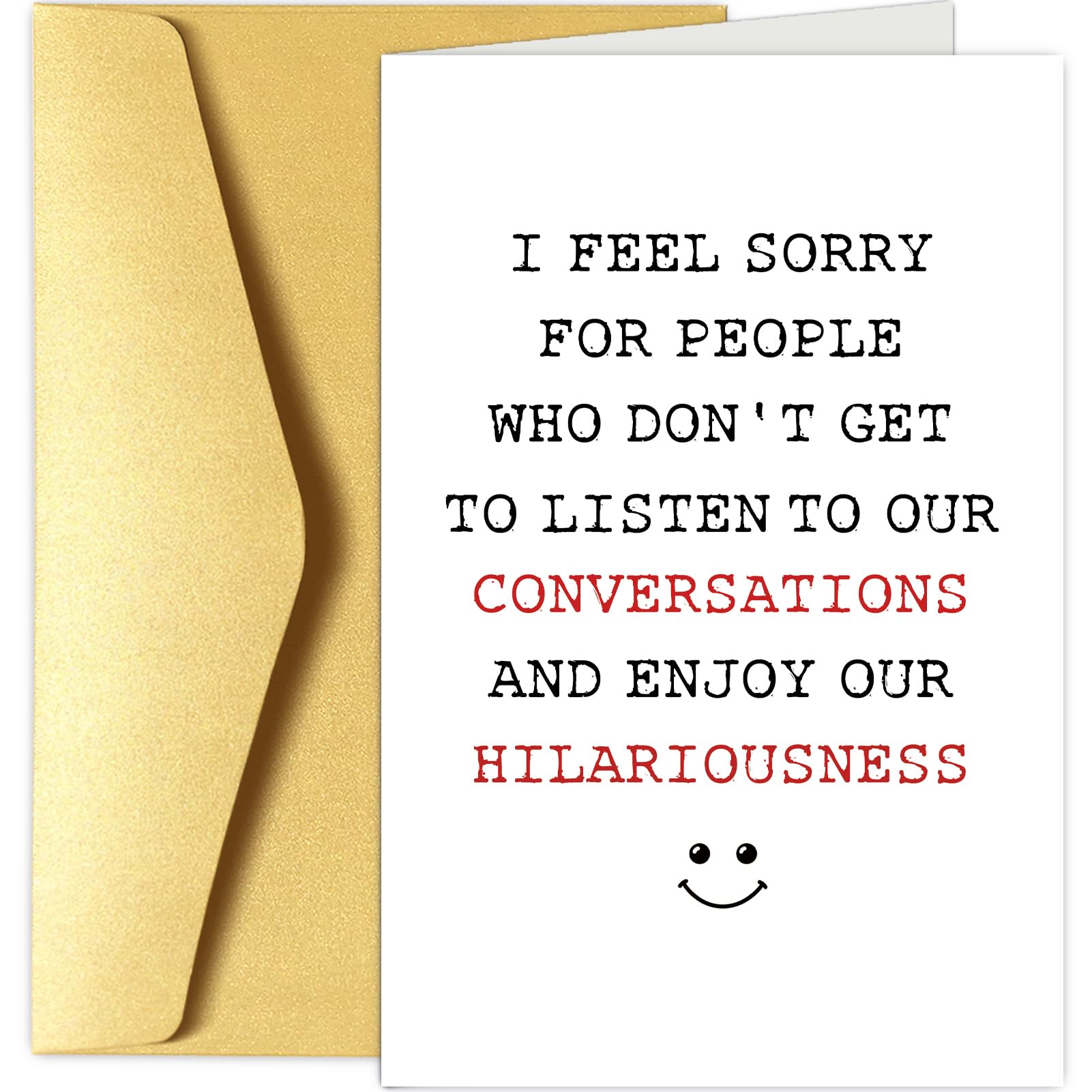 Funny Friendship Card for Friend Soulmate, Hilarious Birthday Card for Sister Brother, Just Because Cards, Thinking of You Cards, Feel Sorry for People Who Don't Get to Listen to Our Conversations