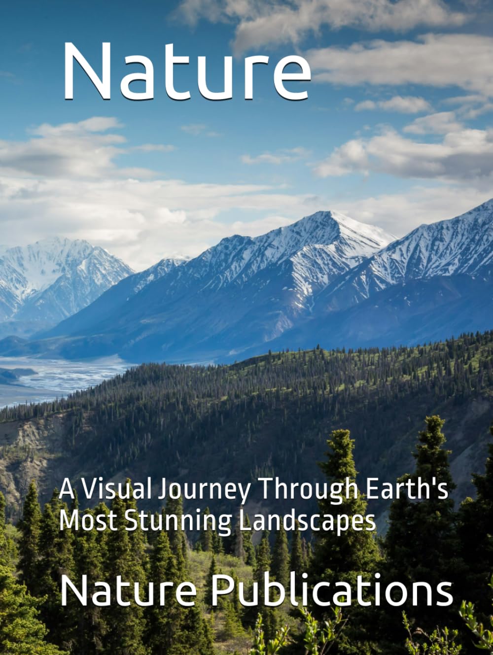 Nature: A Visual Journey Through Earth's Most Stunning Landscapes