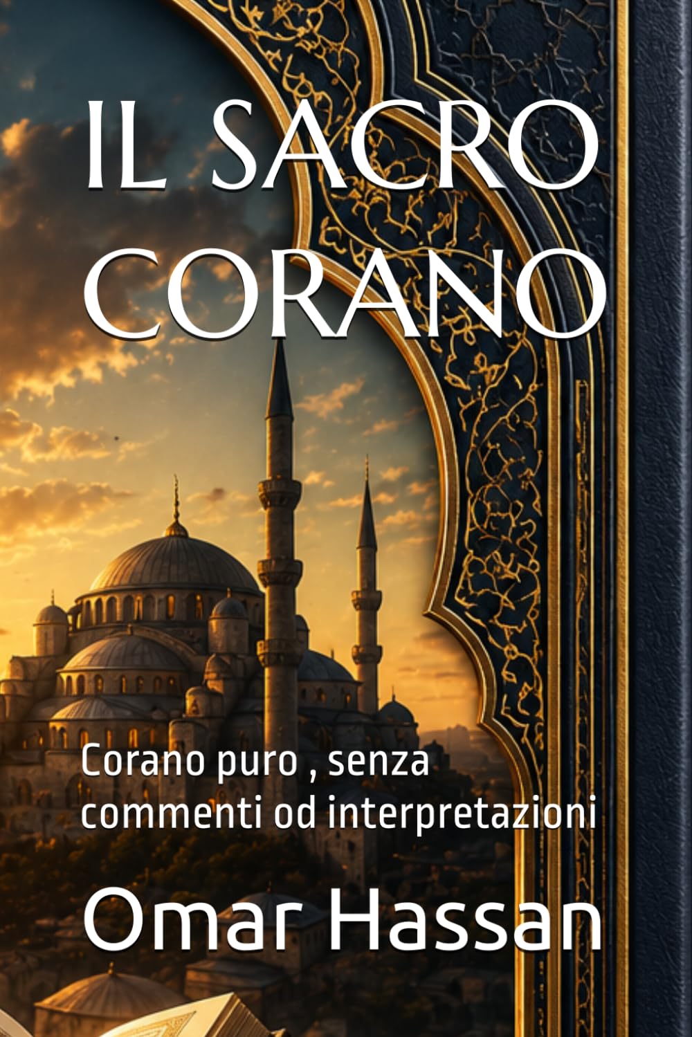 IL SACRO CORANO: Corano puro , senza commenti od interpretazioni