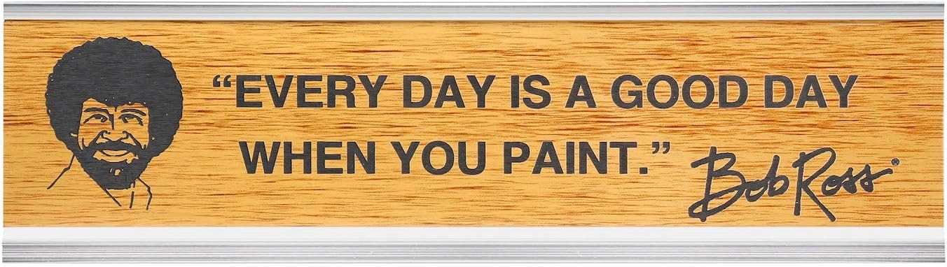 WellspringBob Ross Office Desk Sign:"Every Day is A Good Day When You Paint"