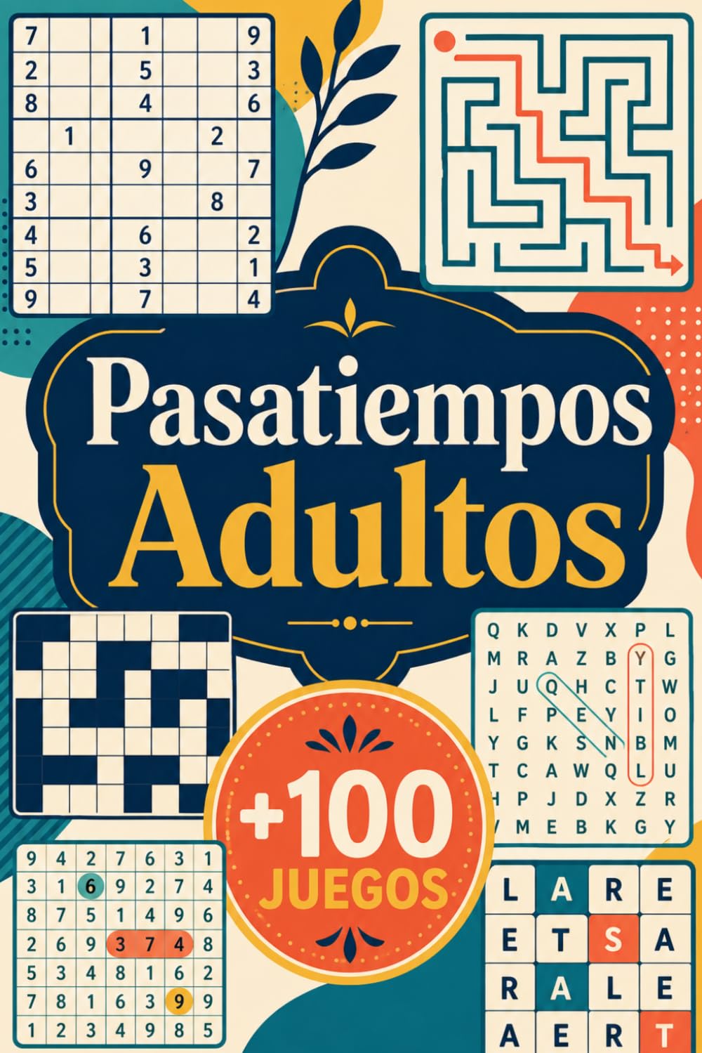 Pasatiempos Adultos: +100 JUEGOS – Retos de lógica, ingenio, observación y desconexión mental