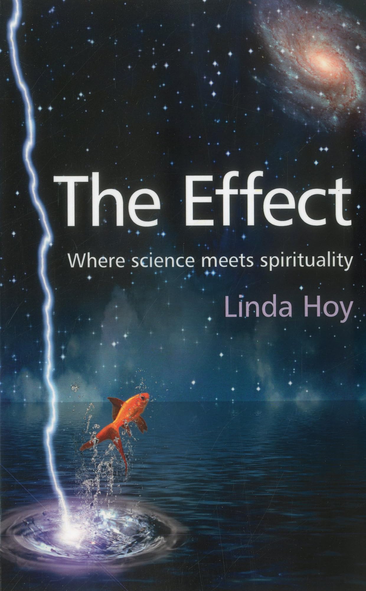 Effect, The: Where Science Meets Spirituality