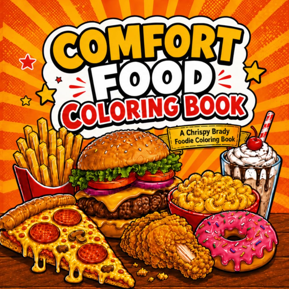 Comfort Food Coloring Book: 50 Bold and Easy Food Coloring Pages with Burgers, Pizza, Desserts, Snacks, and Cozy Classics for Relaxation