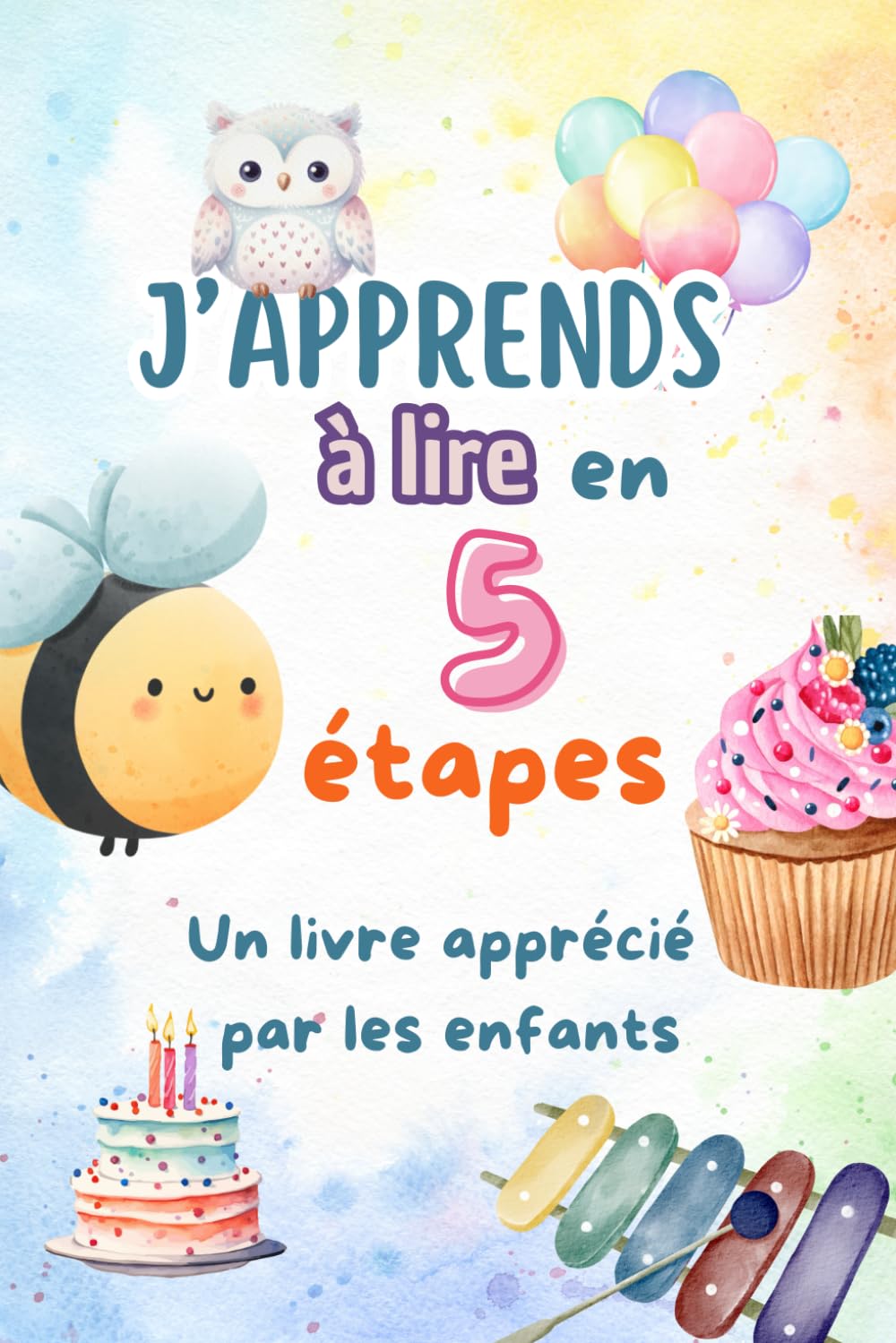 Apprendre à lire en 5 étapes: Un livre apprécié par les enfants