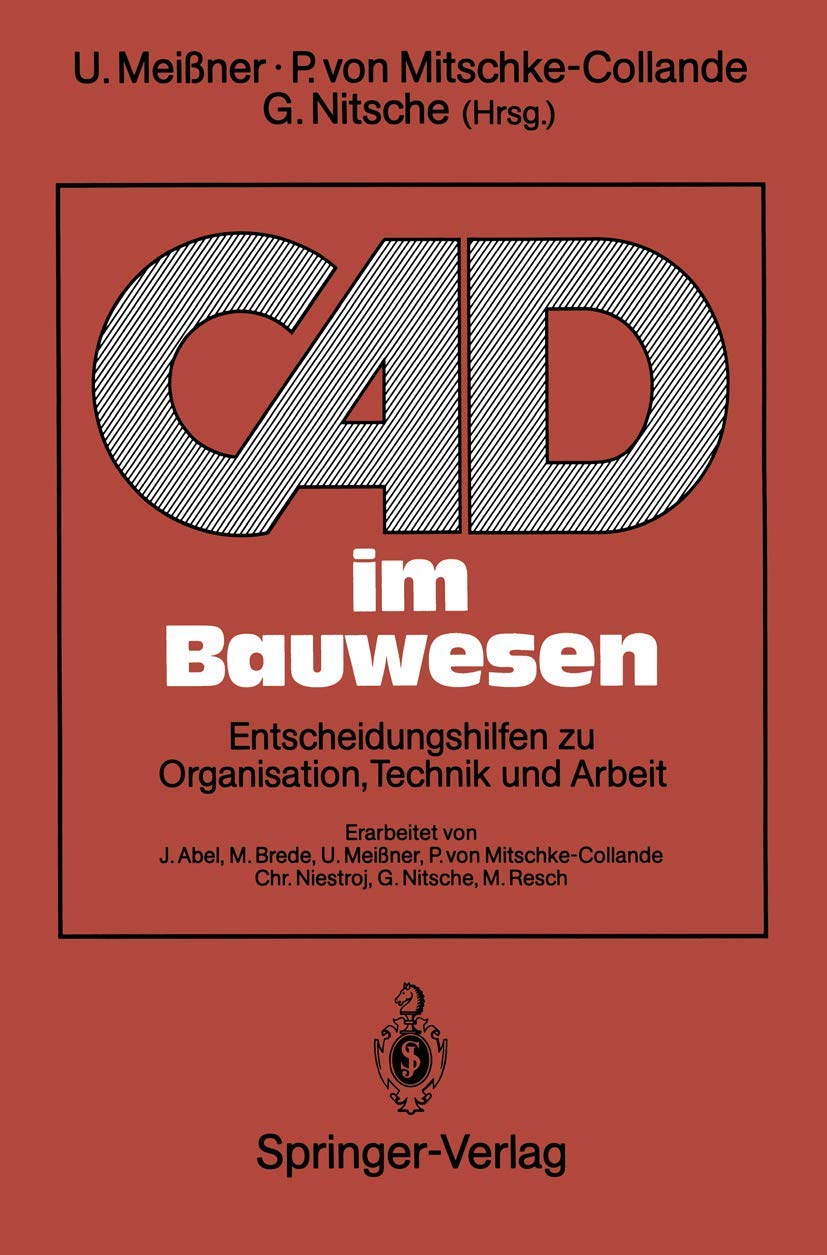 CAD im Bauwesen: Entscheidungshilfen zu Organisation, Technik und Arbeit