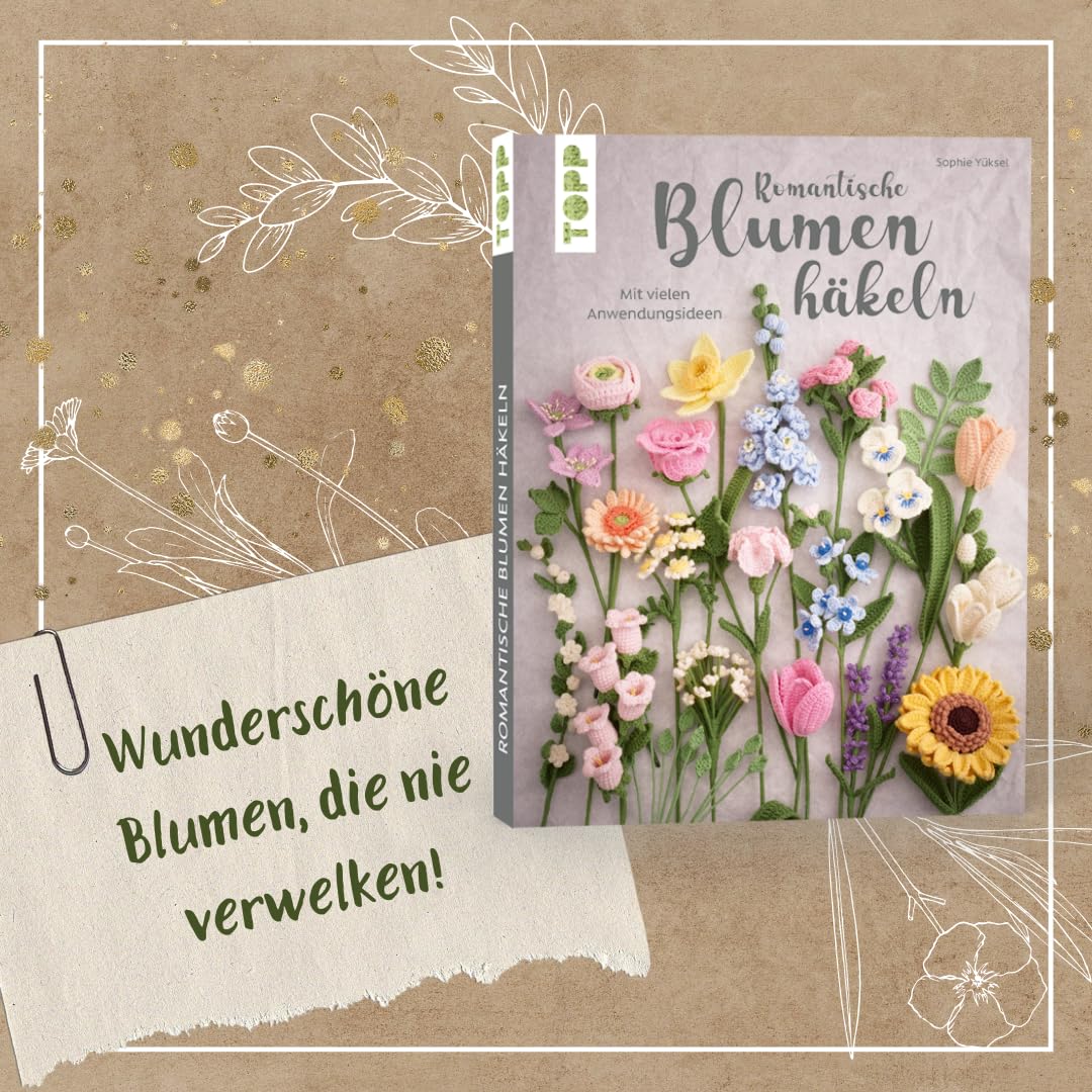 Romantische Blumen häkeln: Mit vielen Anwendungsideen