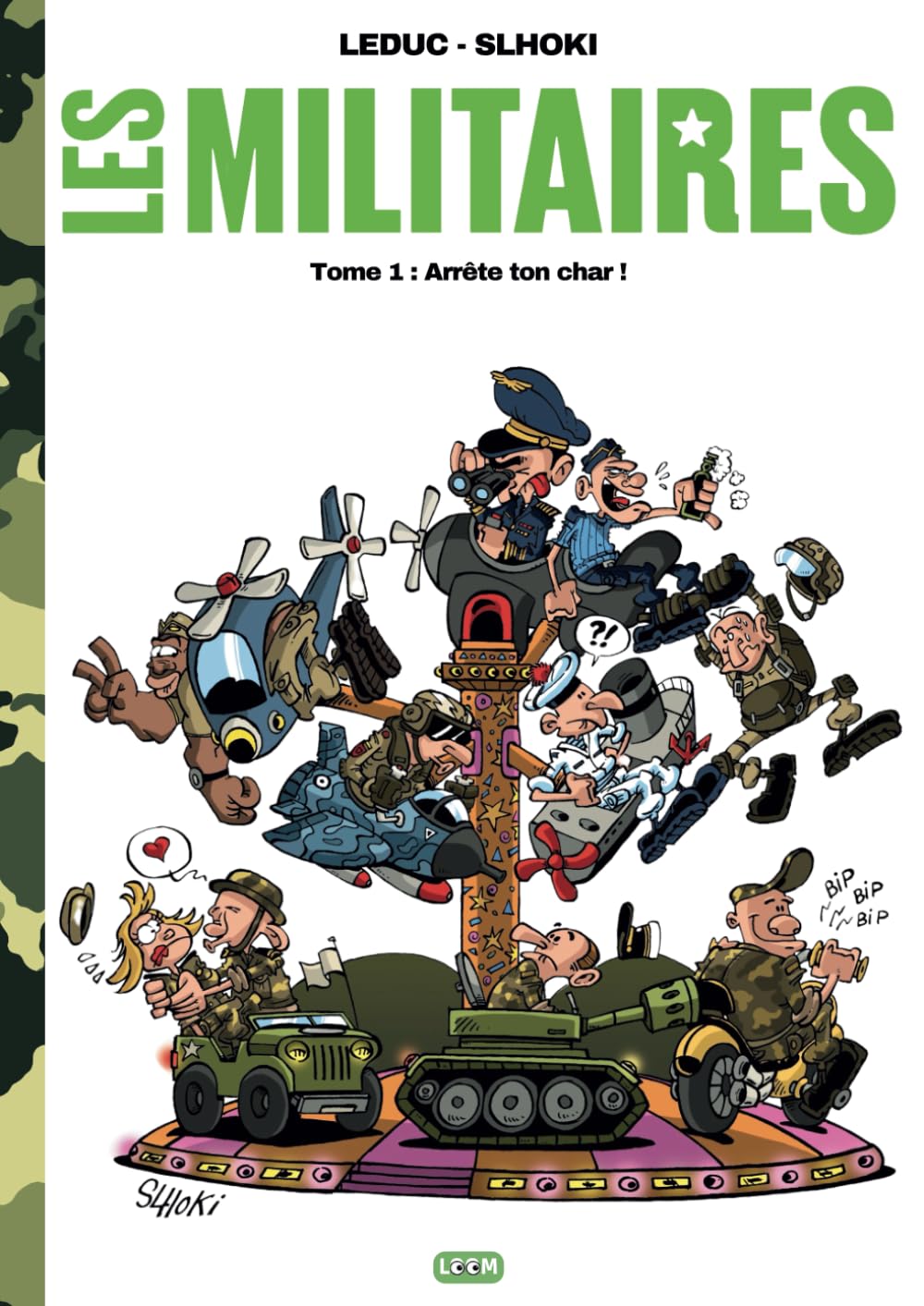 Les militaires: Tome 1 : Arrête ton char !