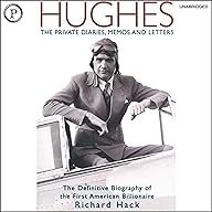 Hughes, the private diaries, memos, and letters, the definitive biography of the first American billionaire cover