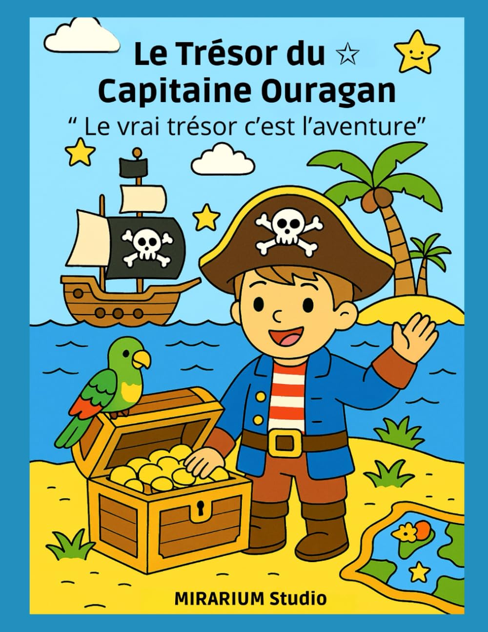 LE TRESOR DU CAPITAINE OURAGAN: "Le vrai trésor c'est l'aventure"