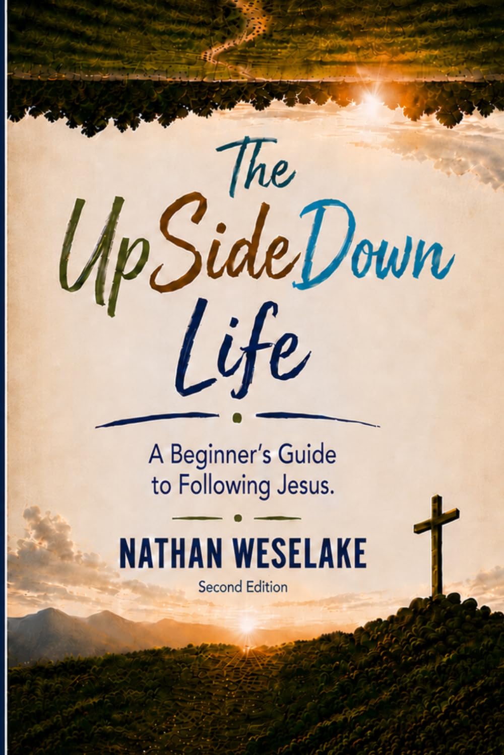 The UpSideDown Life: A Beginner's Guide to Following Jesus.