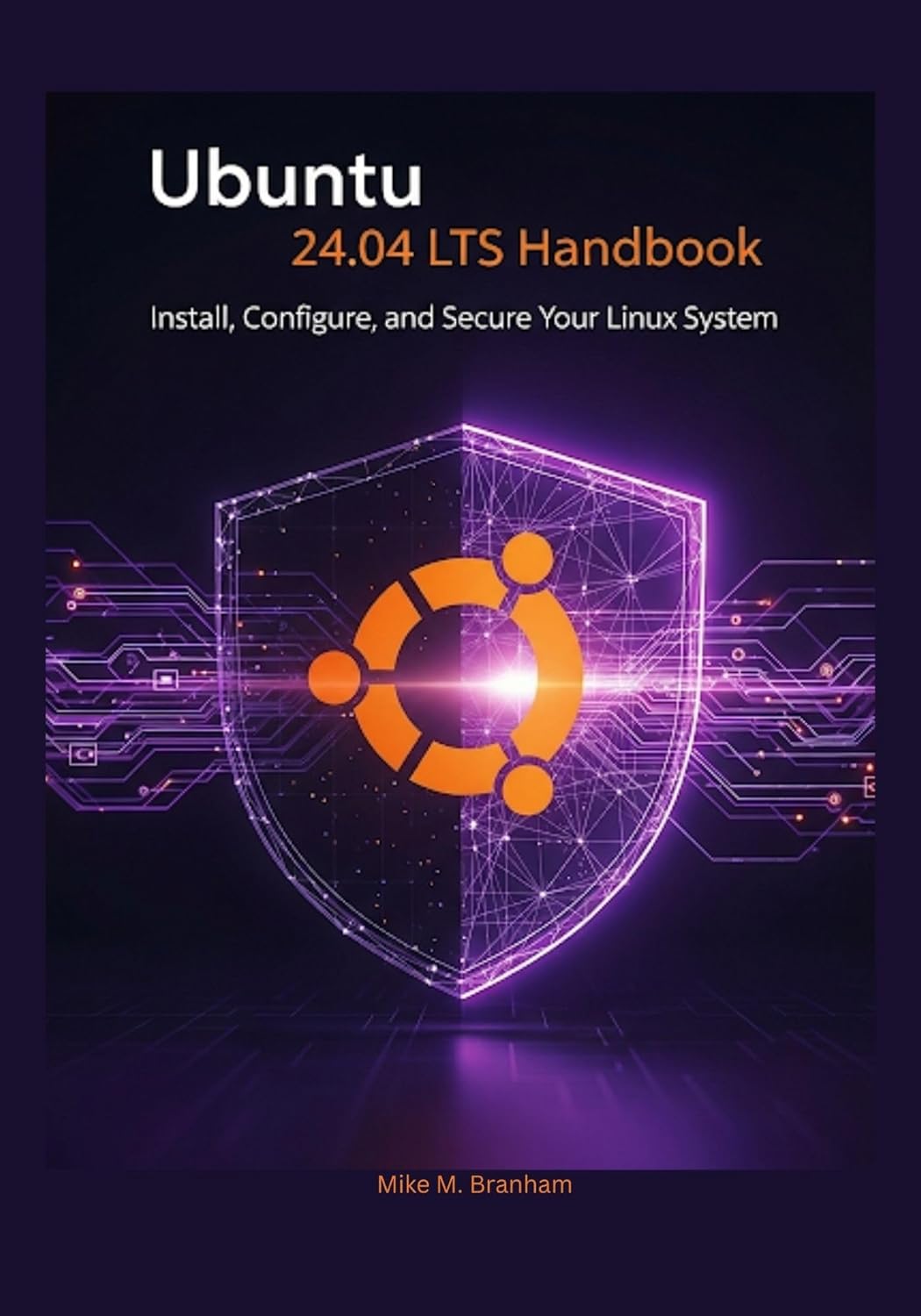 Ubuntu 24.04 LTS Handbook: Install, Configure, and Secure Your Linux System (The Ubuntu 24.04 LTS Power User Series)      Kindle Edition