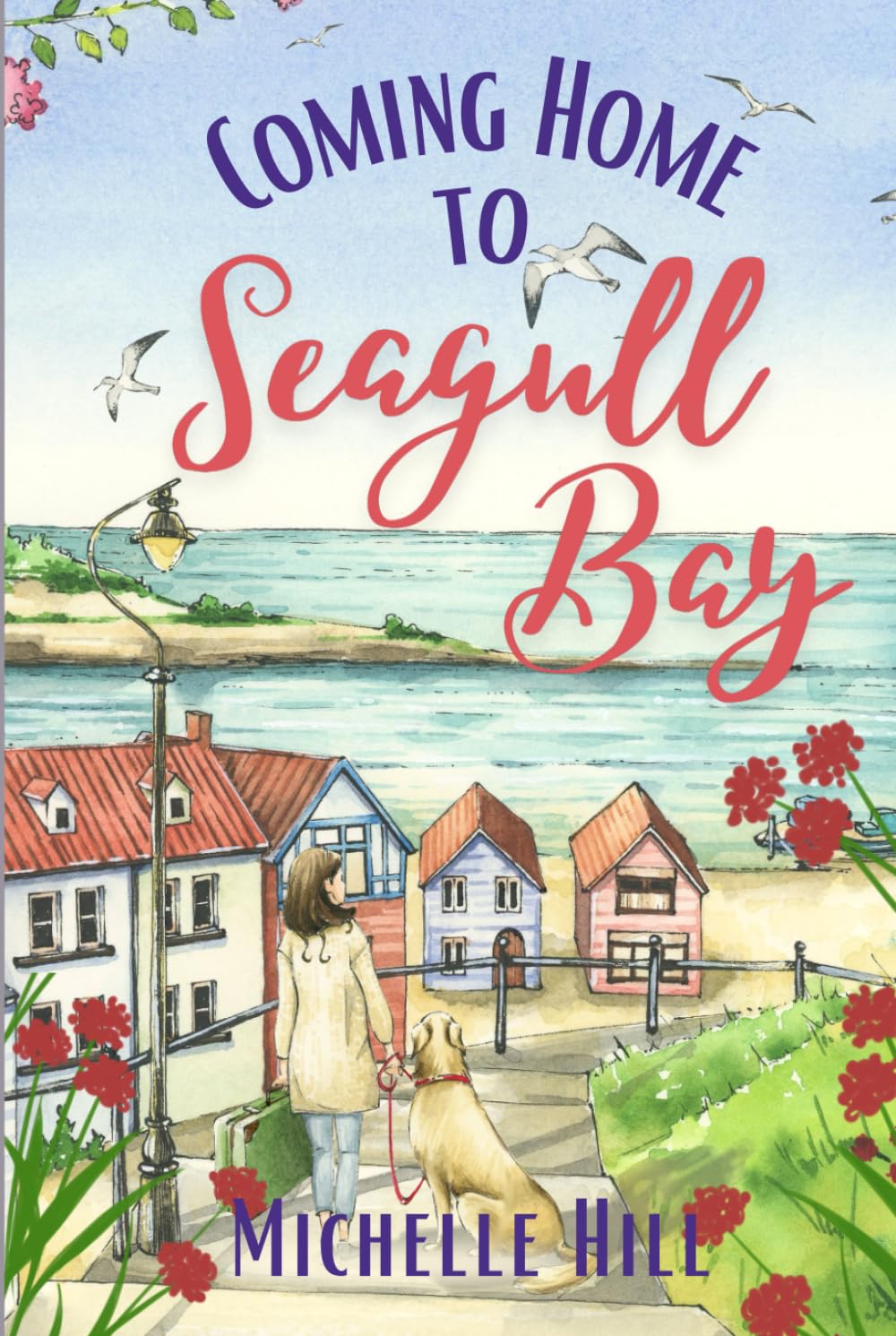 Coming Home to Seagull Bay: A heartwarming & uplifting new coastal town series (Love in Seagull Bay)
