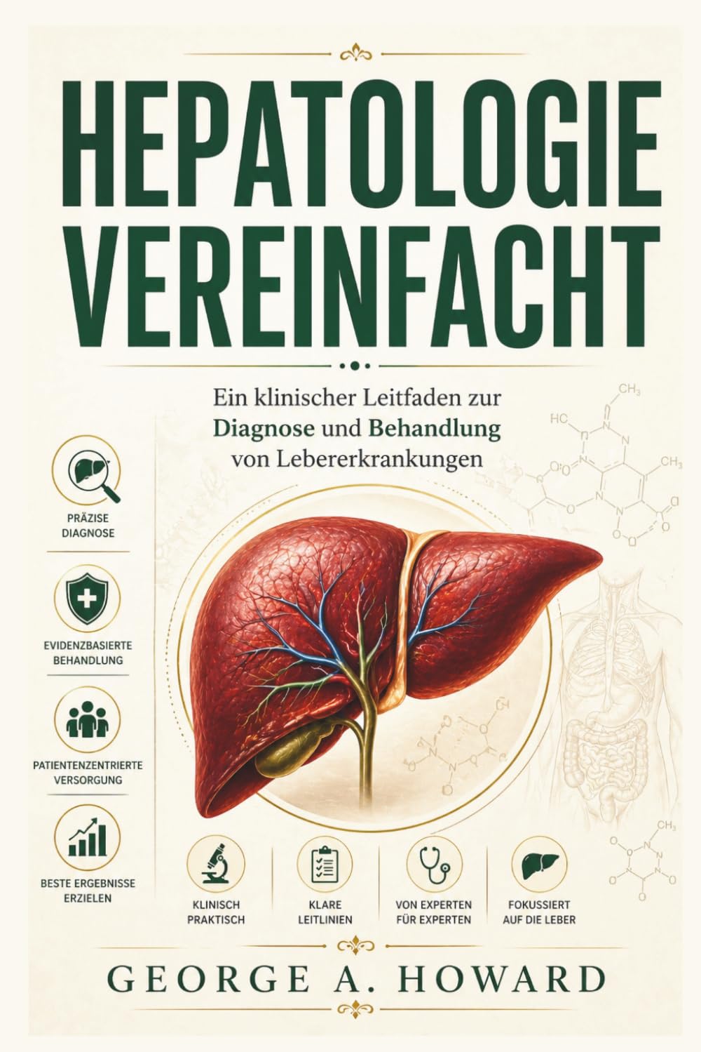 HEPATOLOGIE VEREINFACHT: Ein klinischer Leitfaden zur Diagnose und Behandlung von Lebererkrankungen
