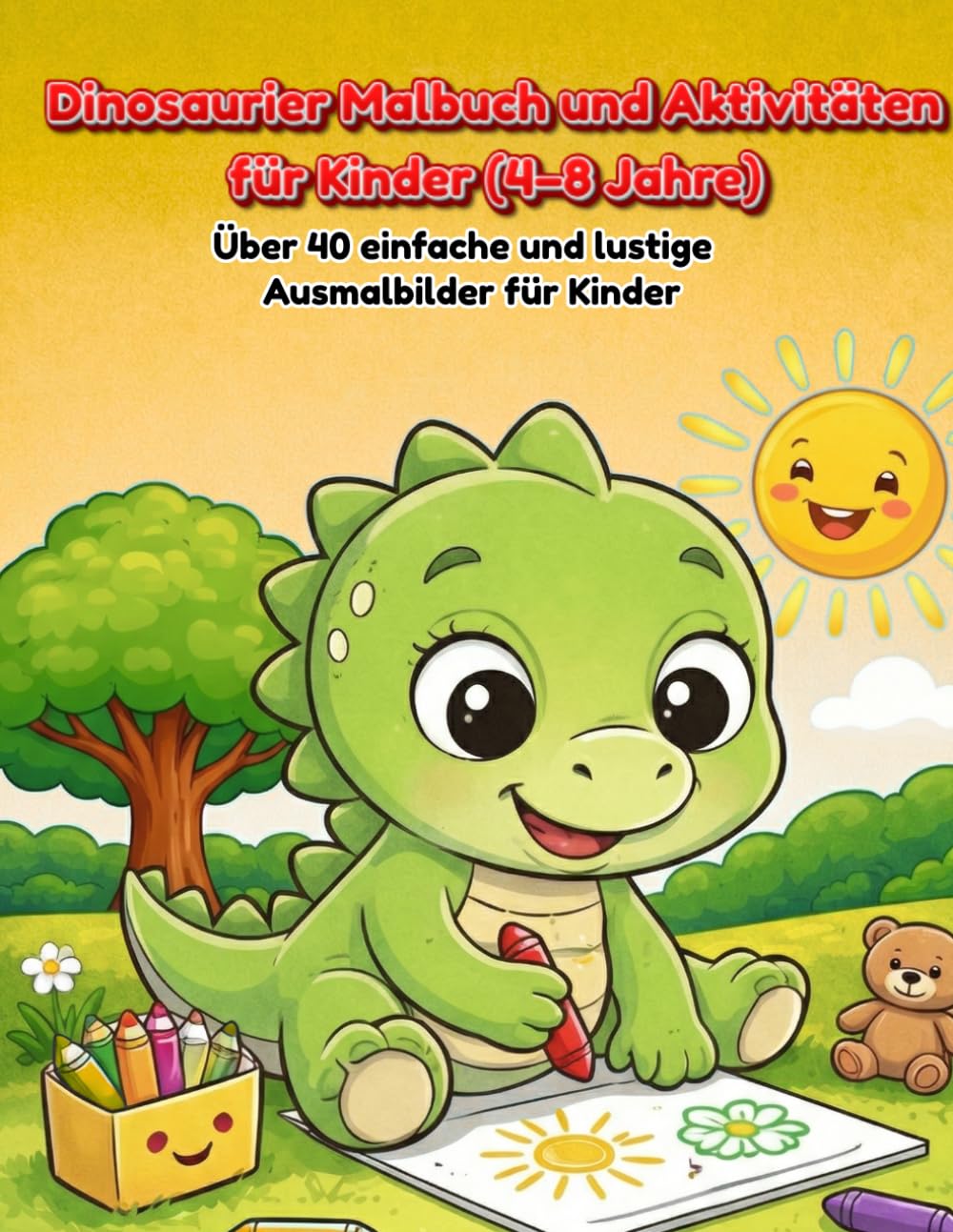 Dinosaurier Malbuch und Aktivitäten für Kinder (4–8 Jahre): Über 40 einfache und lustige Ausmalbilder für Kinder