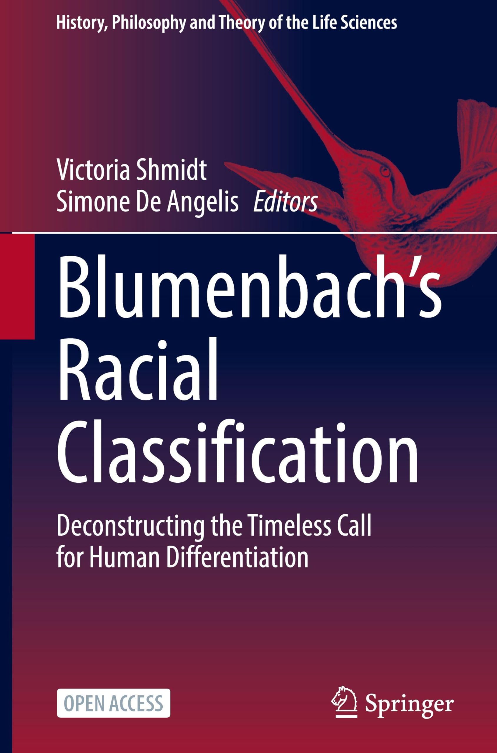 Blumenbach’s Racial Classification: Deconstructing the Timeless Call for Human Differentiation: 39 (History, Philosophy and Theory of the Life Sciences, 39)