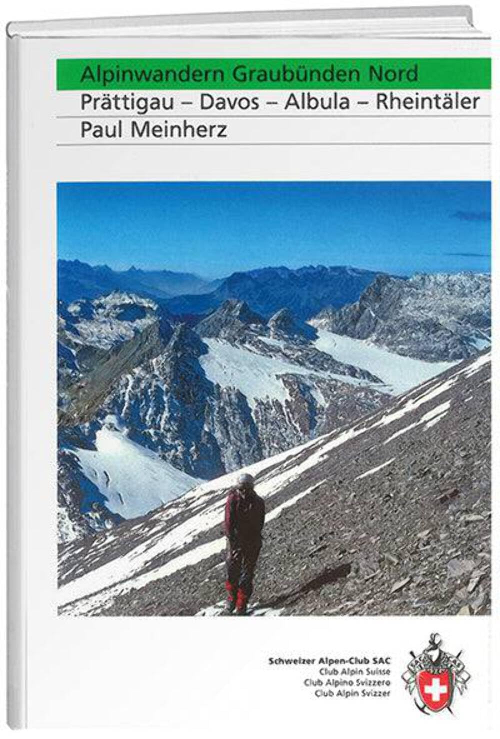 Alpinwandern Graubünden Nord: Prättigau - Davos - Albula - Rheintäler (Alpin-Wanderführer)