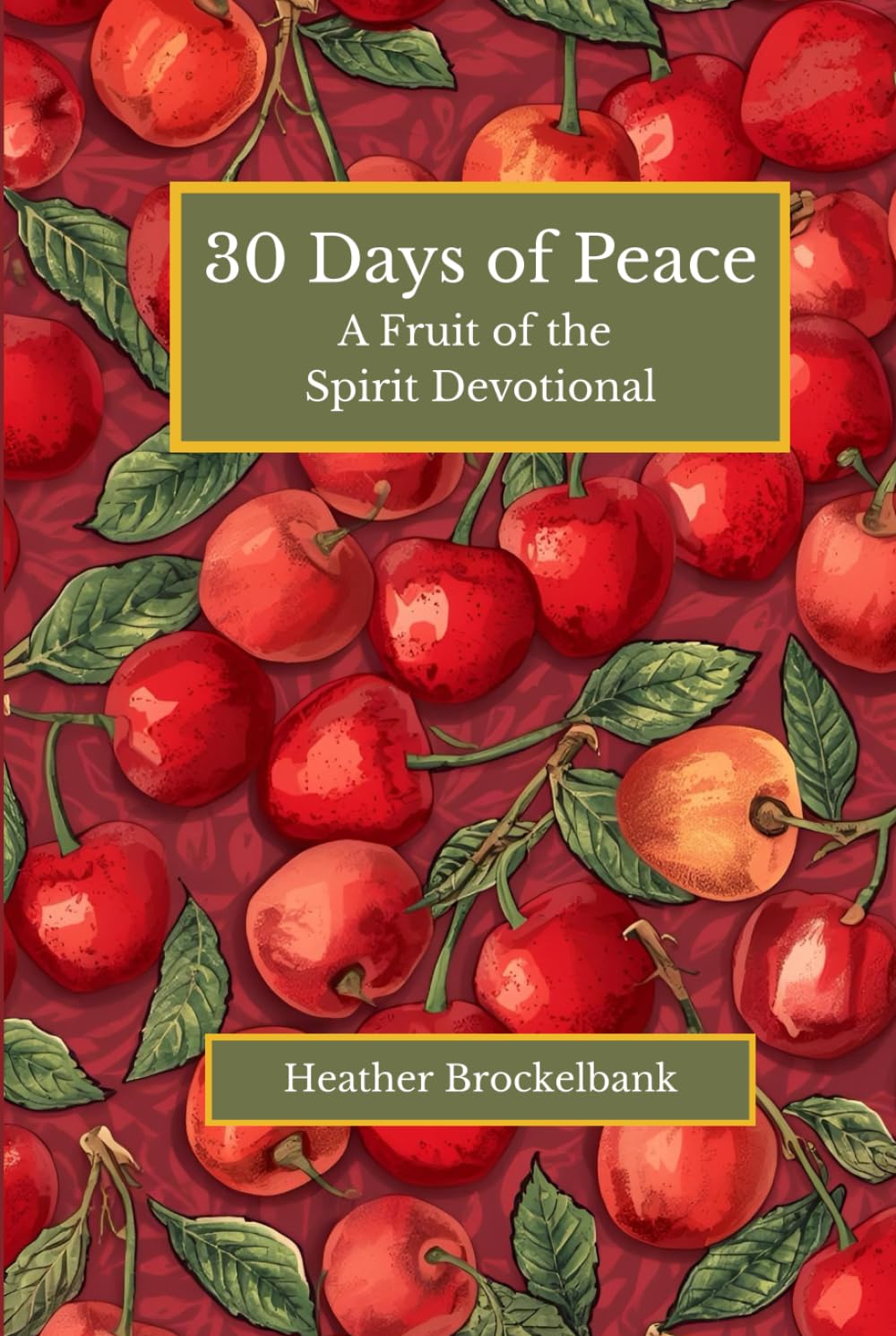 30 Days of Peace: A guided devotional filled with Scripture, reflections, and daily practices that cultivate inner calm and strengthen your trust in ... devotions. (30 Days of Fruits of the Spirit)