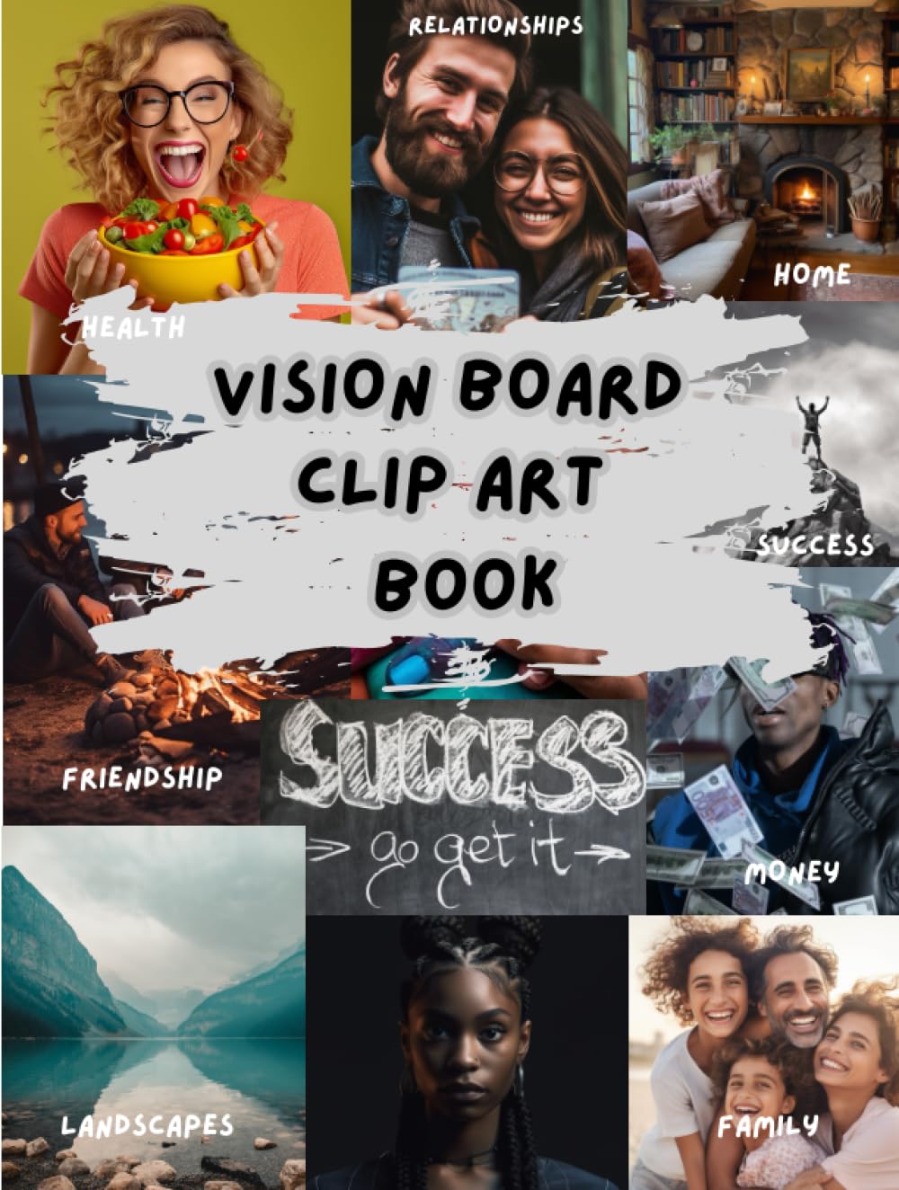 Vision Board Clip Art Book: Create Powerful Boards From an Inspiring Collection of Images, Phrases and Words. Powerful Vision Boards For Women and Men