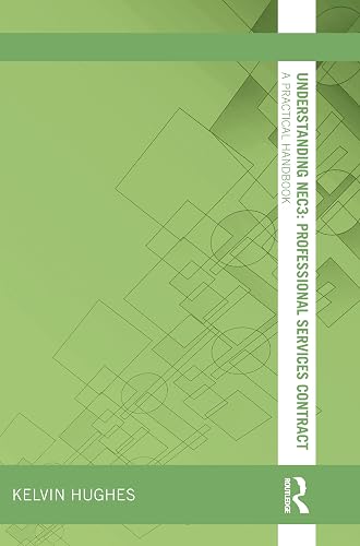 Understanding NEC3 : Professional Services Contract: A Practical Handbook