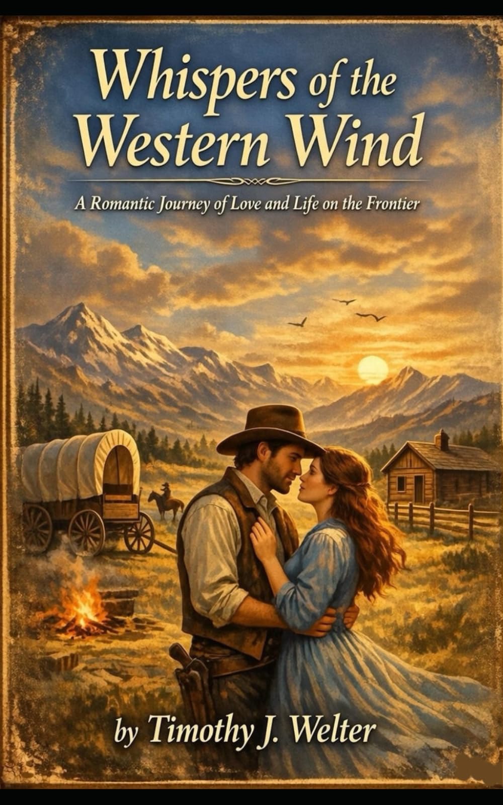 Whispers of the Western Wind: A R9mantic Journey of Love and Life on the Frontier