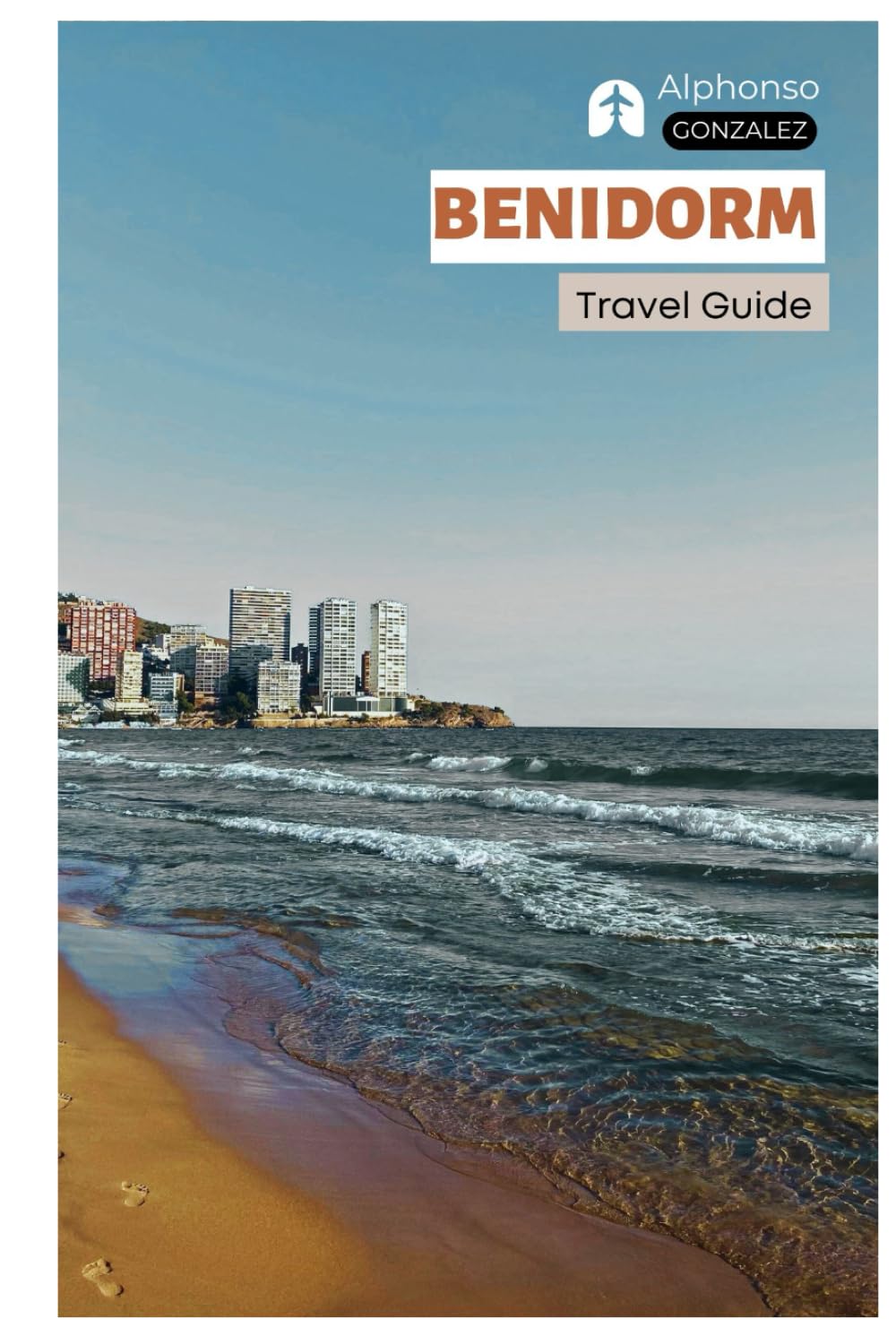 Benidorm Travel Guide: Attractions, Theme Parks, Beaches, Food, Nightlife, Day Trips, and Itineraries