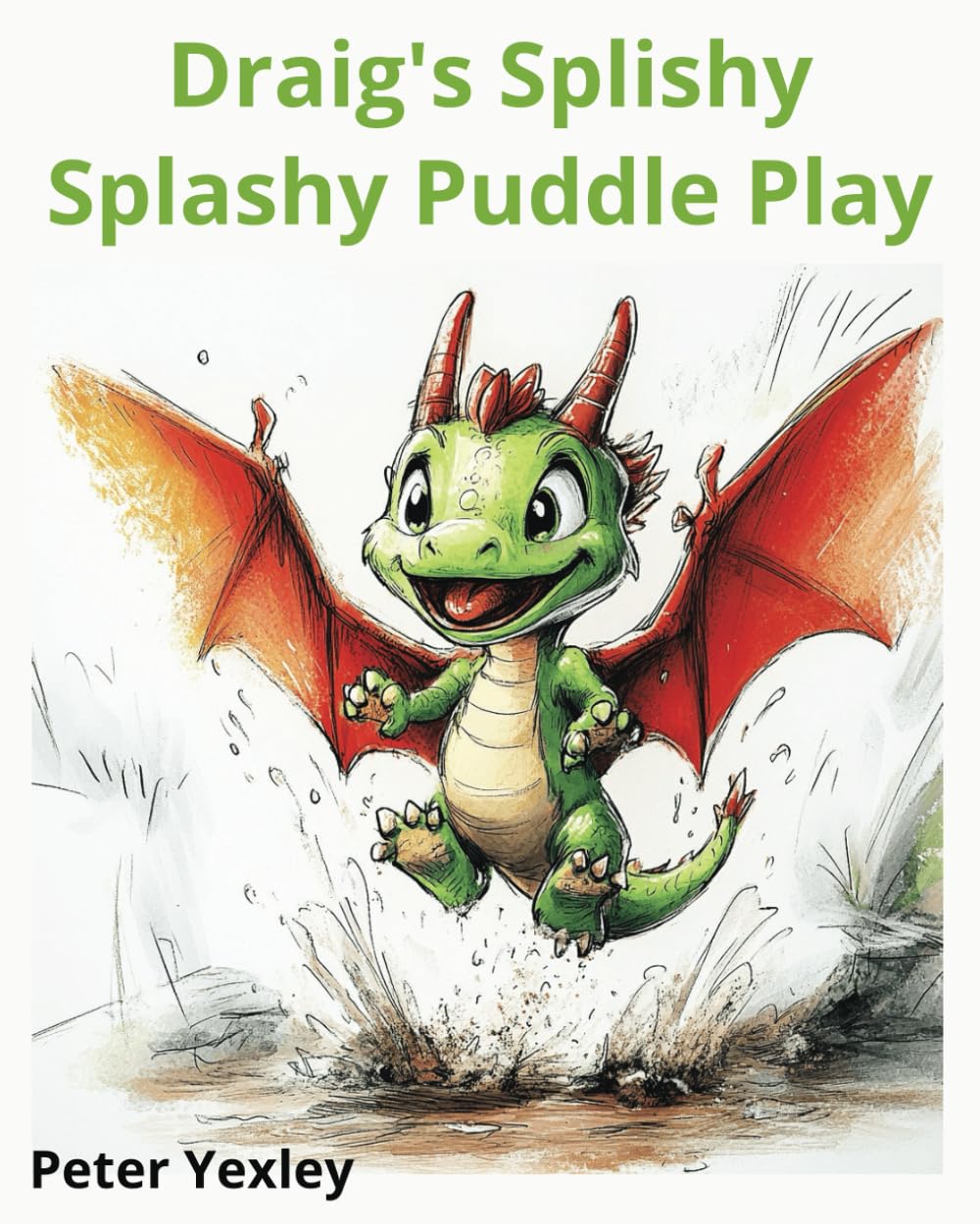 Draig's Splishy-Splashy Puddle Play (Draig The Friendly Welsh Dragon)