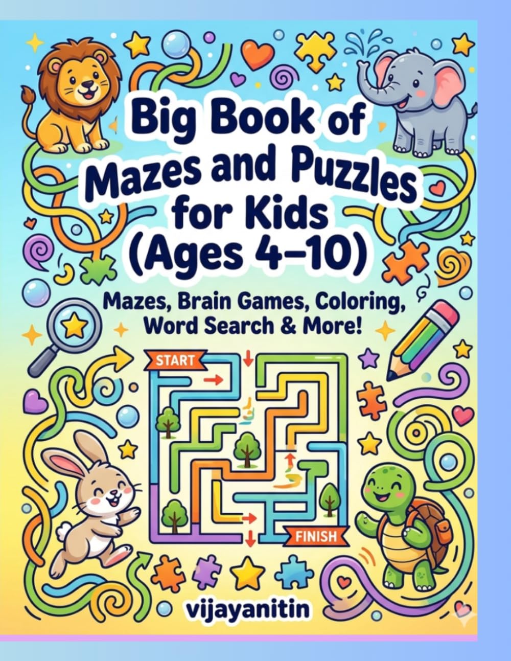 Big Book Of Mazes And Puzzle For Kids (ages4 - 10): 50+ Fun Mazes, Brain Games, Word Search, Dot-to-Dot, Coloring & More for Hours of Learning and Fun