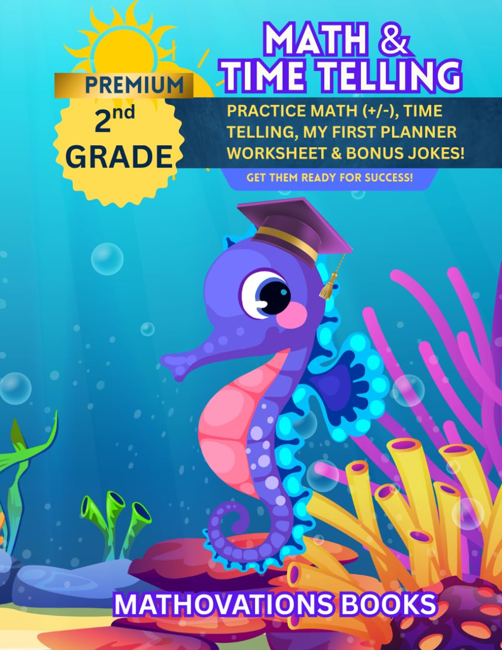 PREMIUM MATH & TIME TELLING WORKBOOK: Practice Math, Time Telling, My First Planner Worksheet, Bonus Jokes!