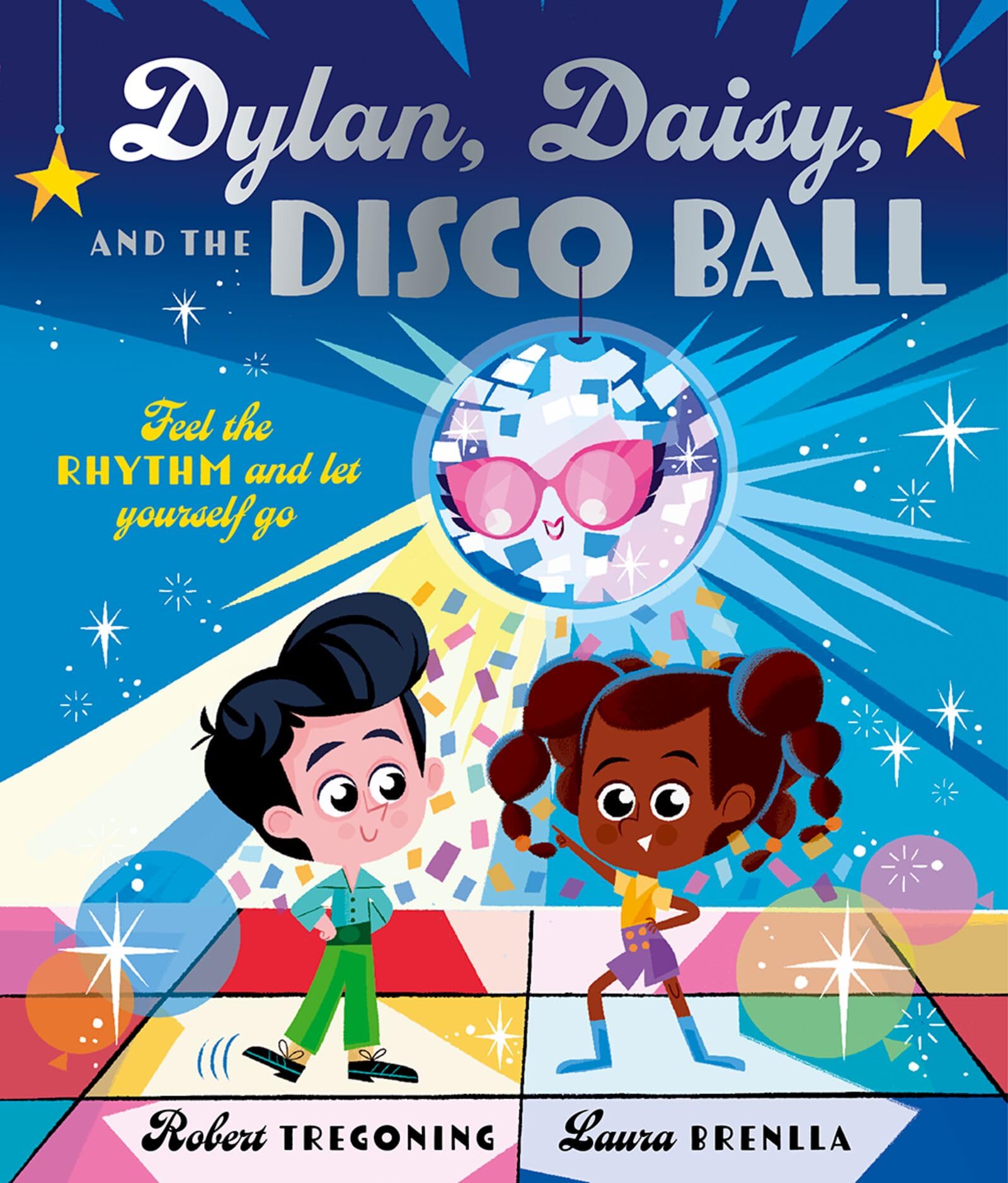 Dylan, Daisy and the Disco Ball: A sparkling tale about self-confidence and finding your groove!: A joyful picture book about embracing the unexpected