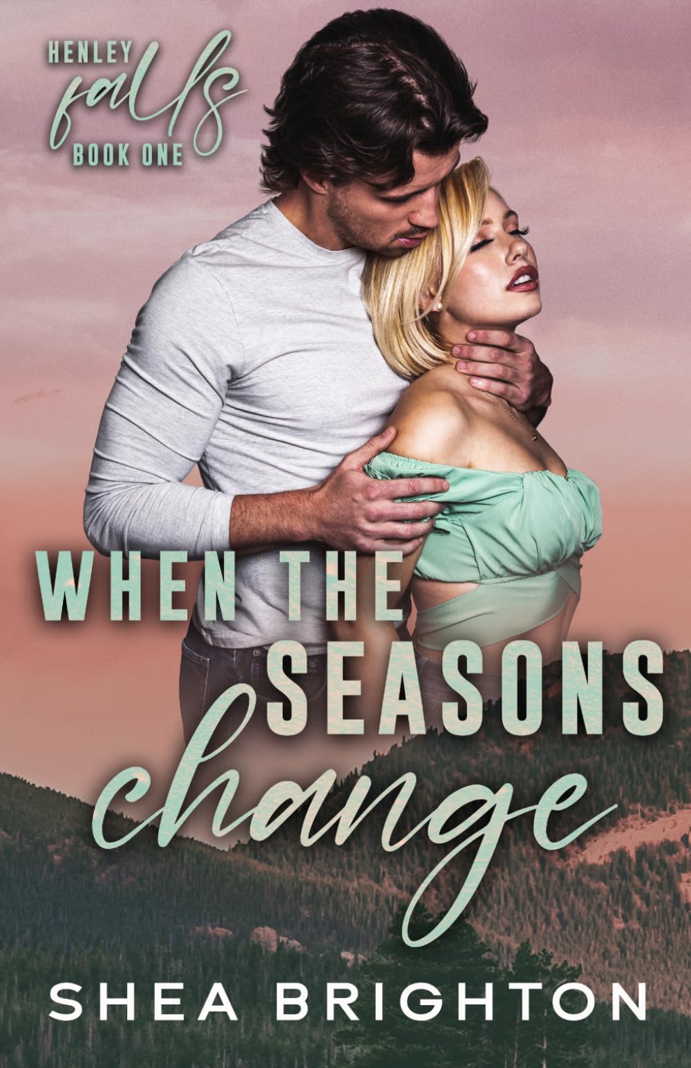 When the Seasons Change: An Opposites Attract Small Town Romance (Henley Falls)