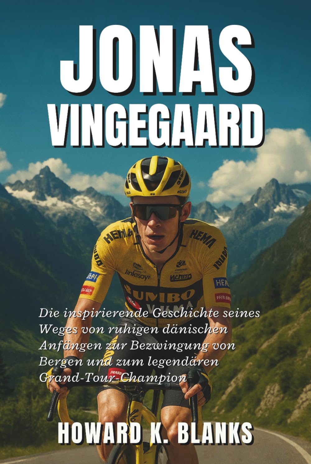 Jonas Vingegaard: Die inspirierende Geschichte seines Weges von ruhigen dänischen Anfängen zur Bezwingung von Bergen und zum legendären Grand-Tour-Champion
