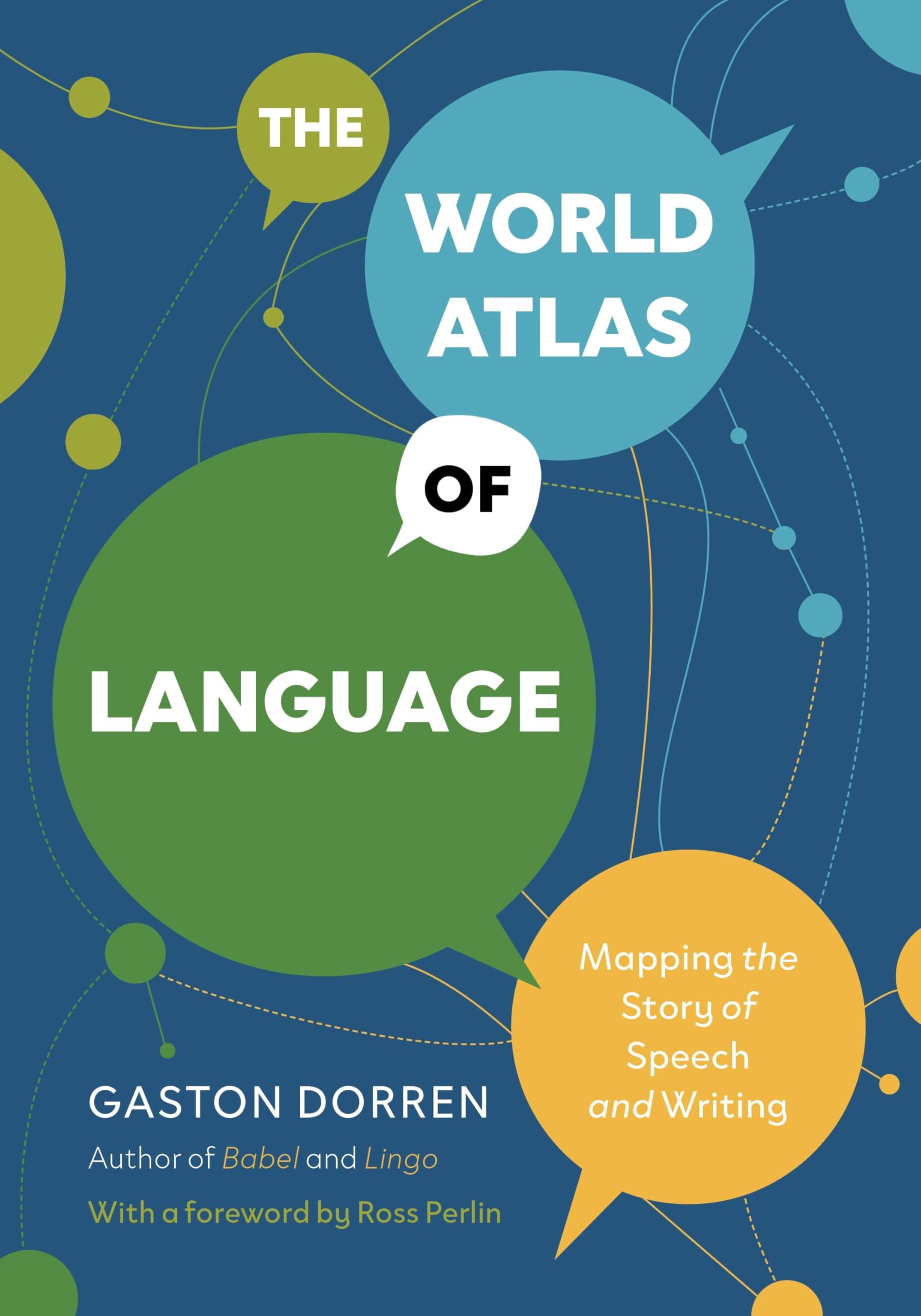 The World Atlas of Language: Mapping the Story of Speech and Writing