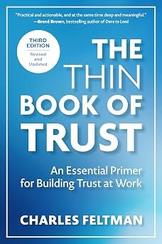 The Thin Book of Trust, Third Edition An Essential Primer for Building Trust at Work
