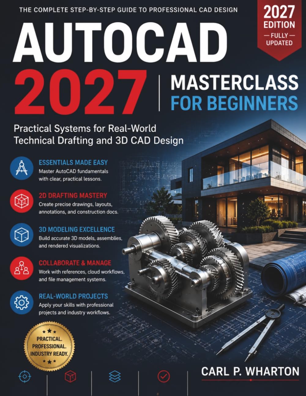 AutoCAD 2027 Masterclass for Beginners: Practical Systems for Real-World Technical Drafting and 3D CAD Design: 1 (FutureTech Professional Series)