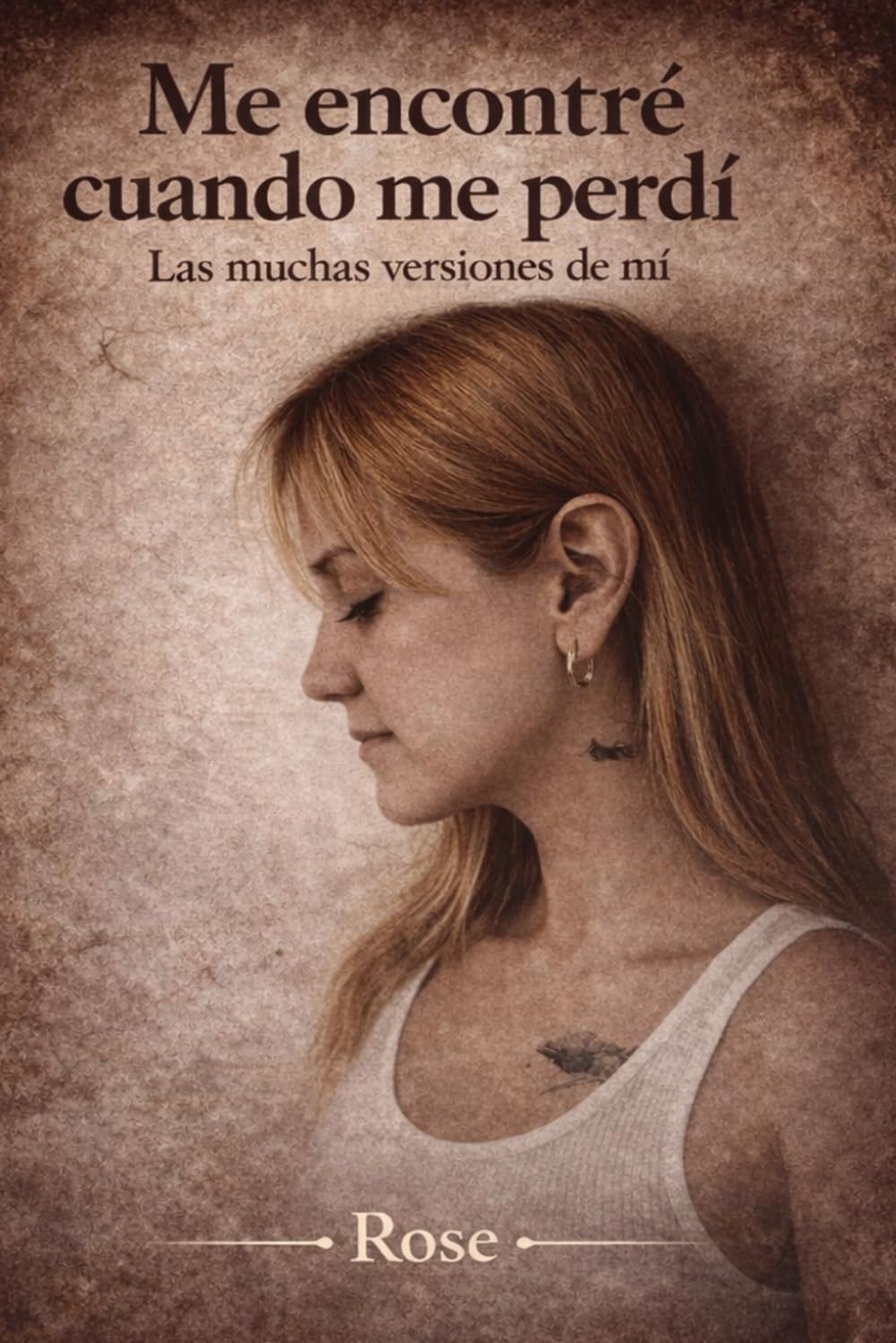 Me encontré cuando me perdí: Las muchas versiones de mí