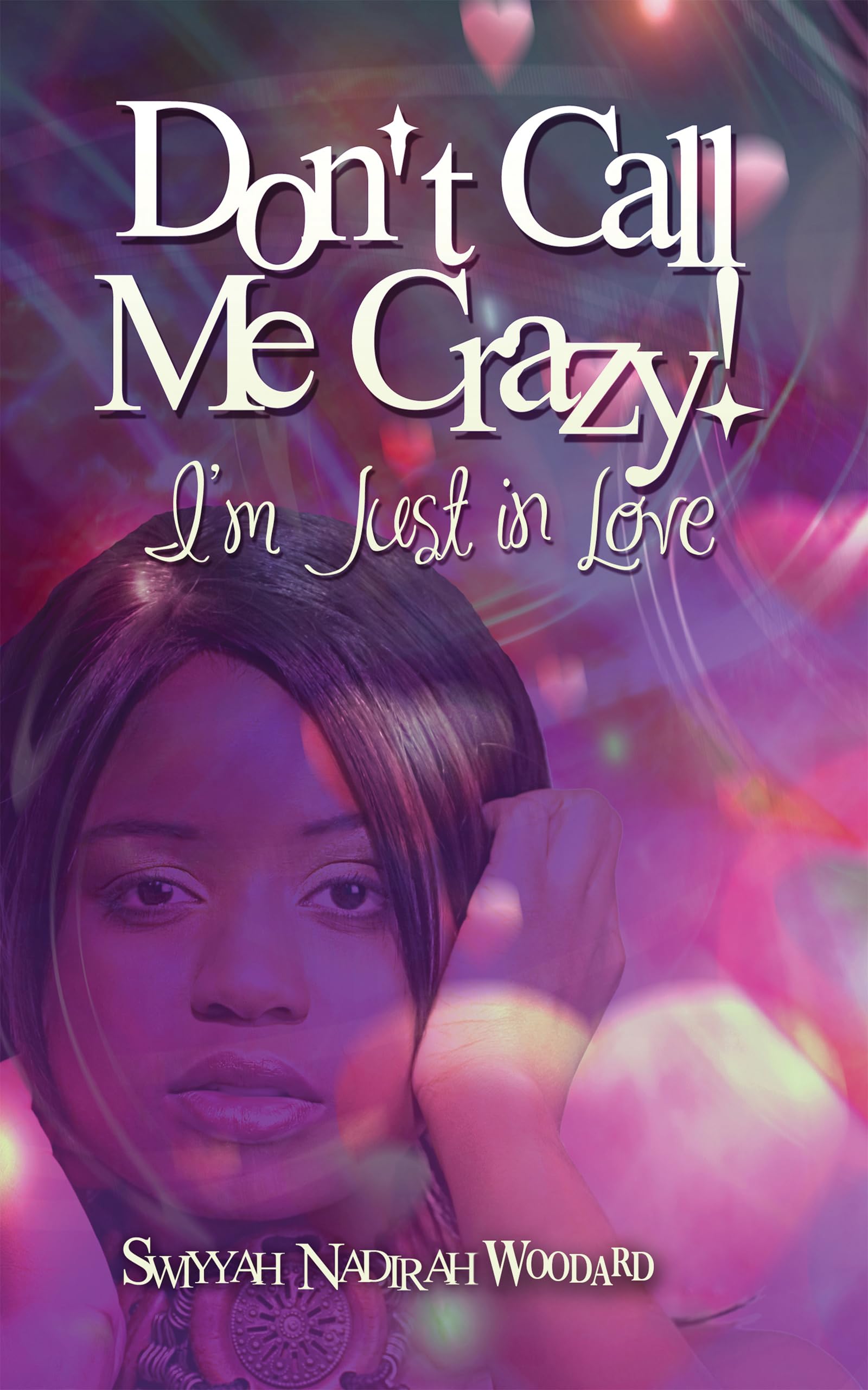 Don't Call Me Crazy! I'm Just in Love (Book 1)